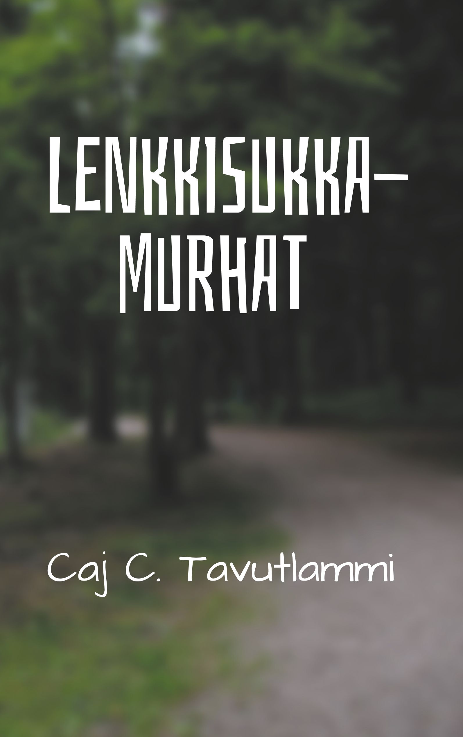 Caj C. Tavutlammi : Lenkkisukkamurhat