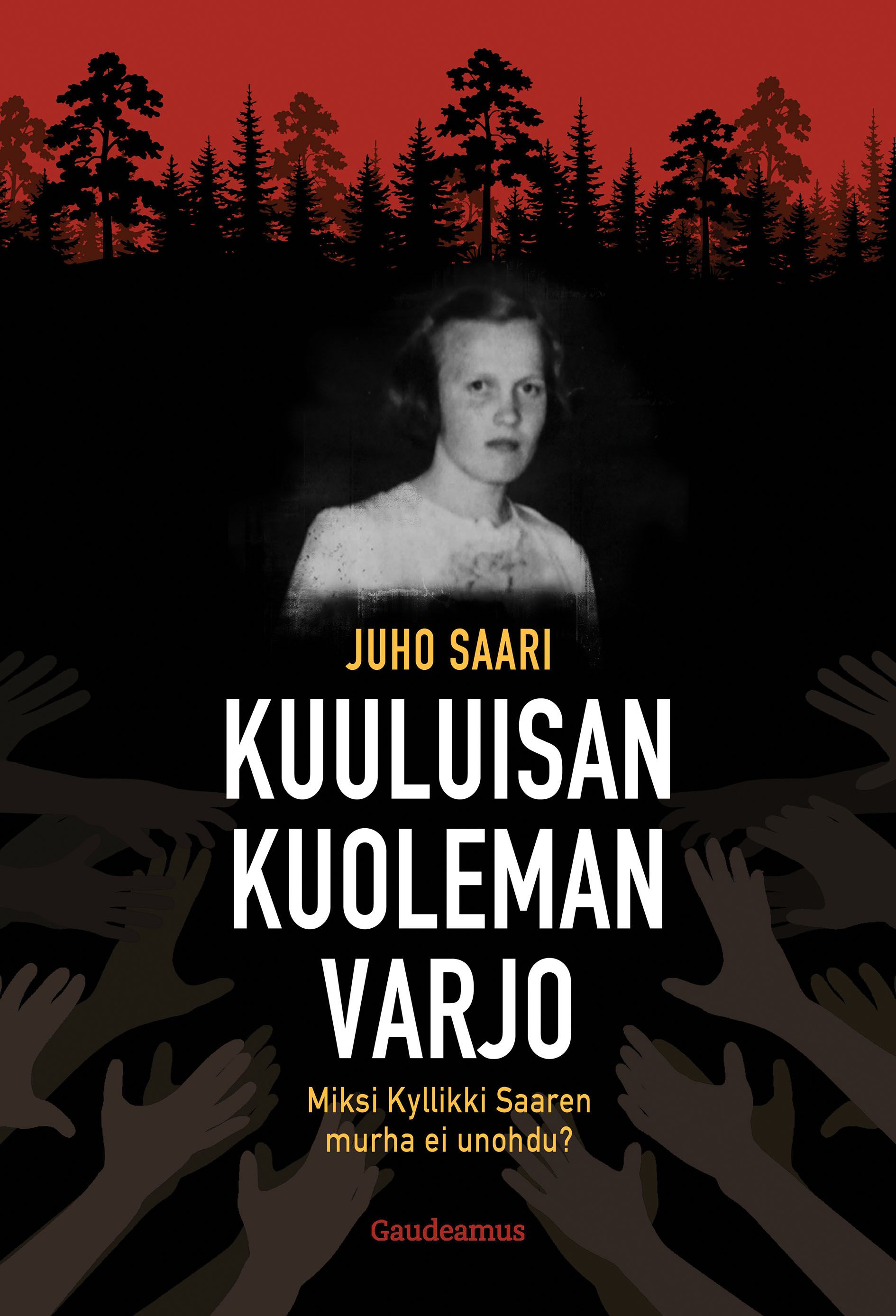 käytetty kirja Kuuluisan kuoleman varjo - Miksi Kyllikki Saaren murha ei unohdu?