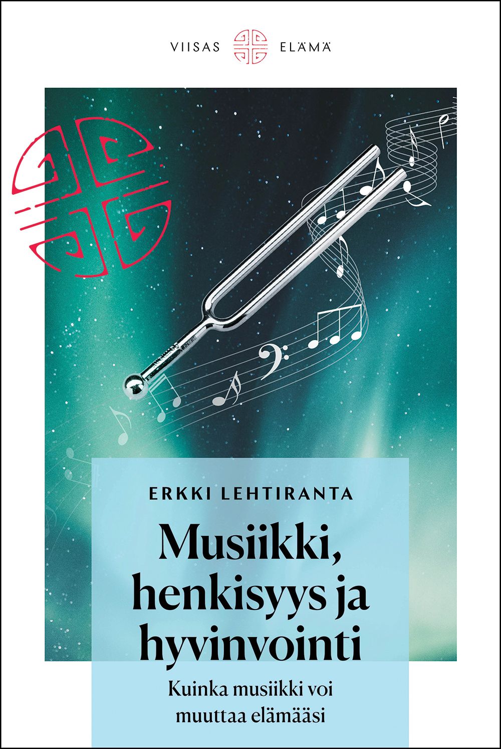 Erkki Lehtiranta : Musiikki, henkisyys ja hyvinvointi