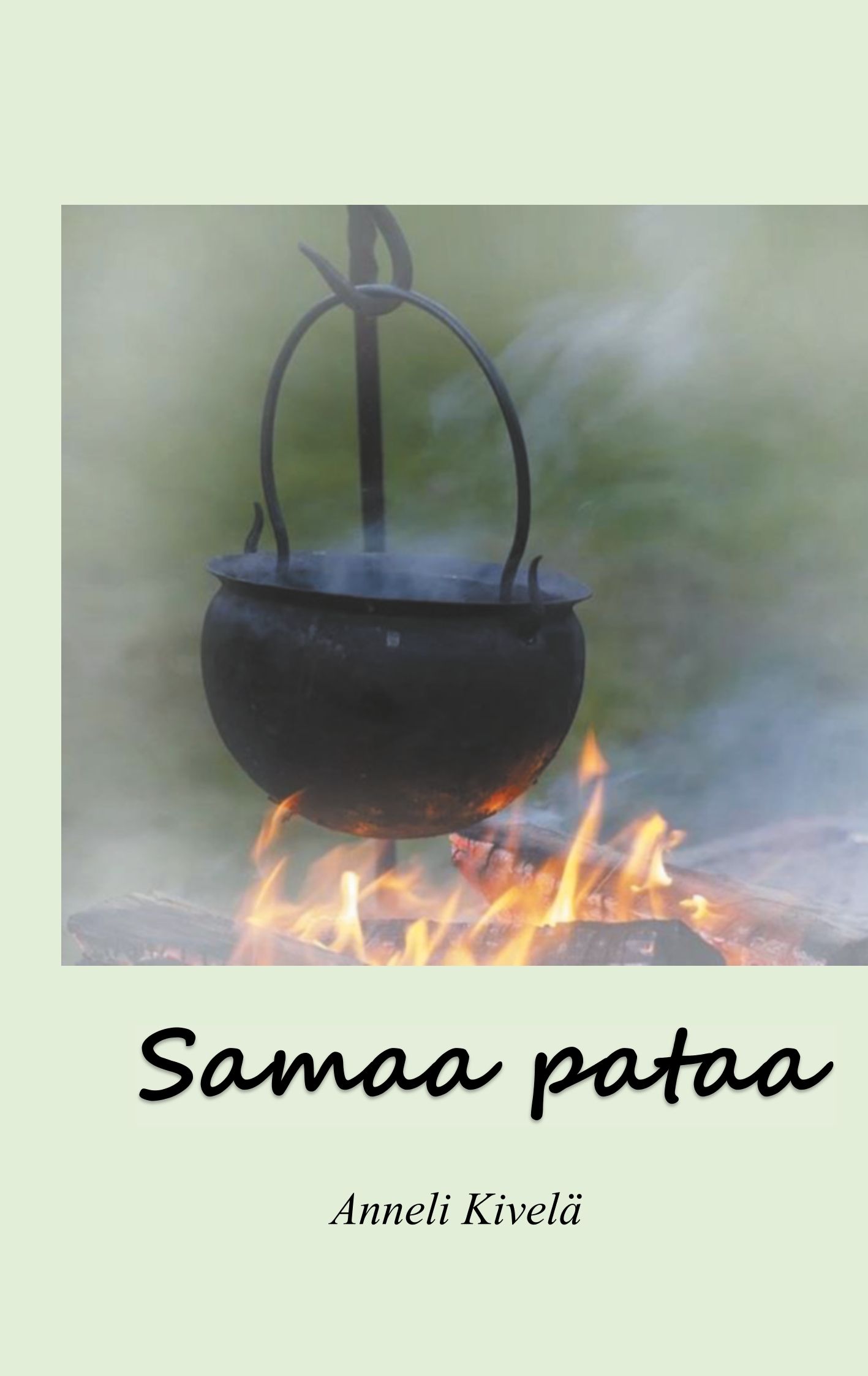 Anneli Kivelä : Samaa pataa