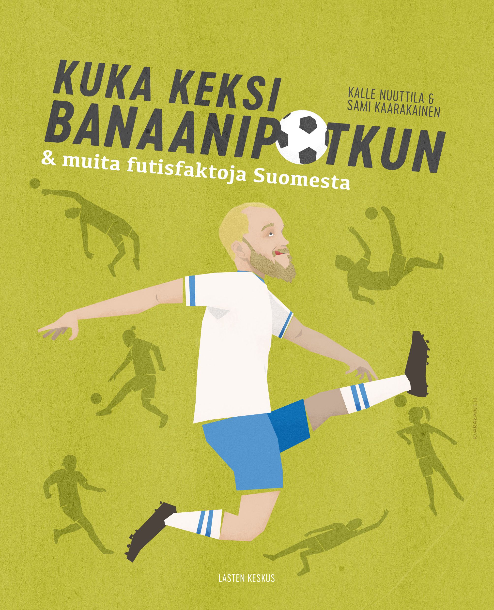 Kalle Nuuttila : Kuka keksi banaanipotkun