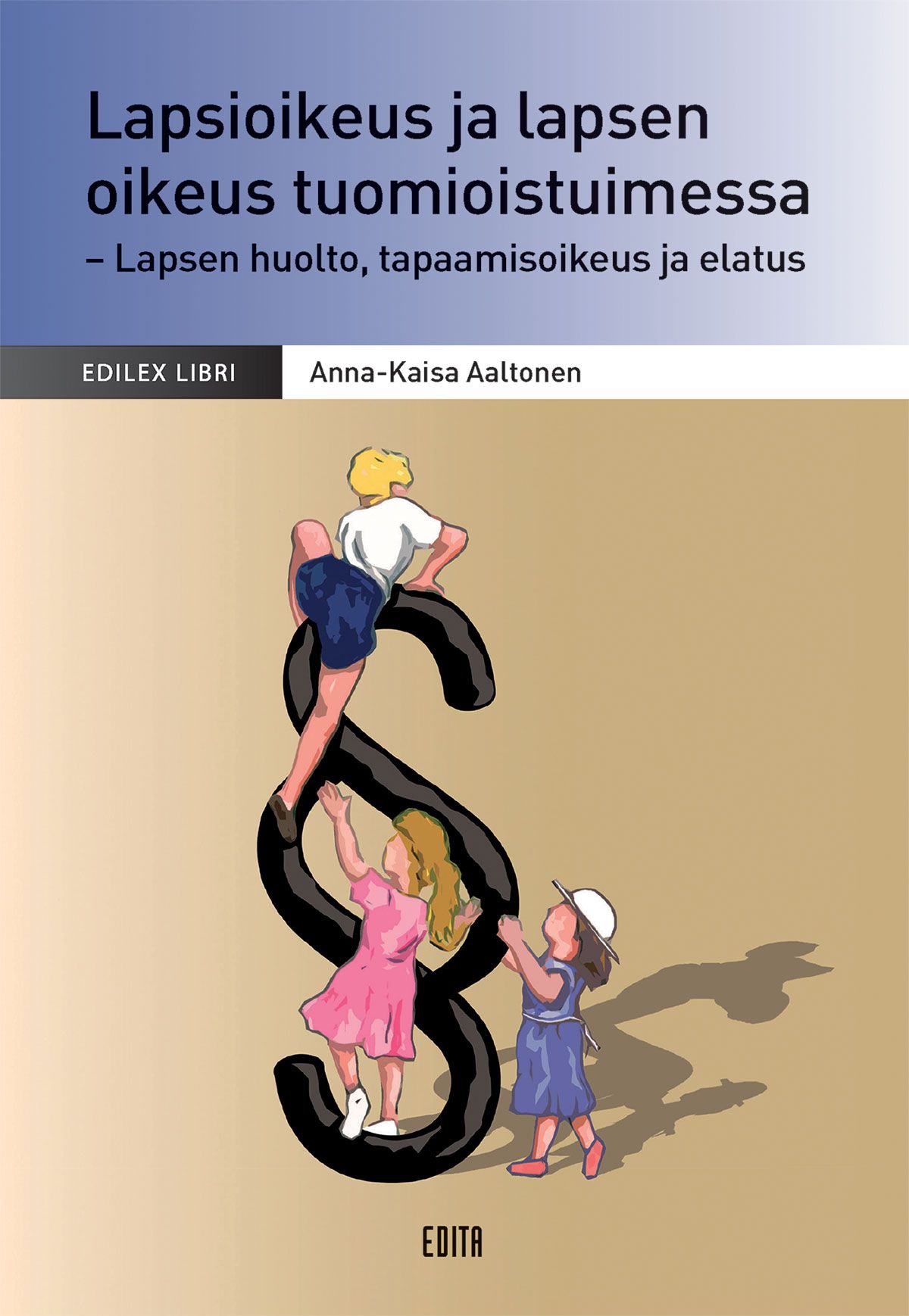 Kirjailijan Anna-Kaisa Aaltonen käytetty kirja Lapsioikeus ja lapsen oikeus tuomioistuimessa - lapsen huolto, tapaamisoikeus ja elatus