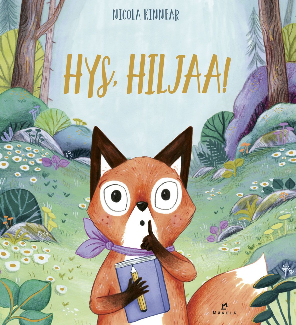 Nicola Kinnear : Hys, hiljaa!