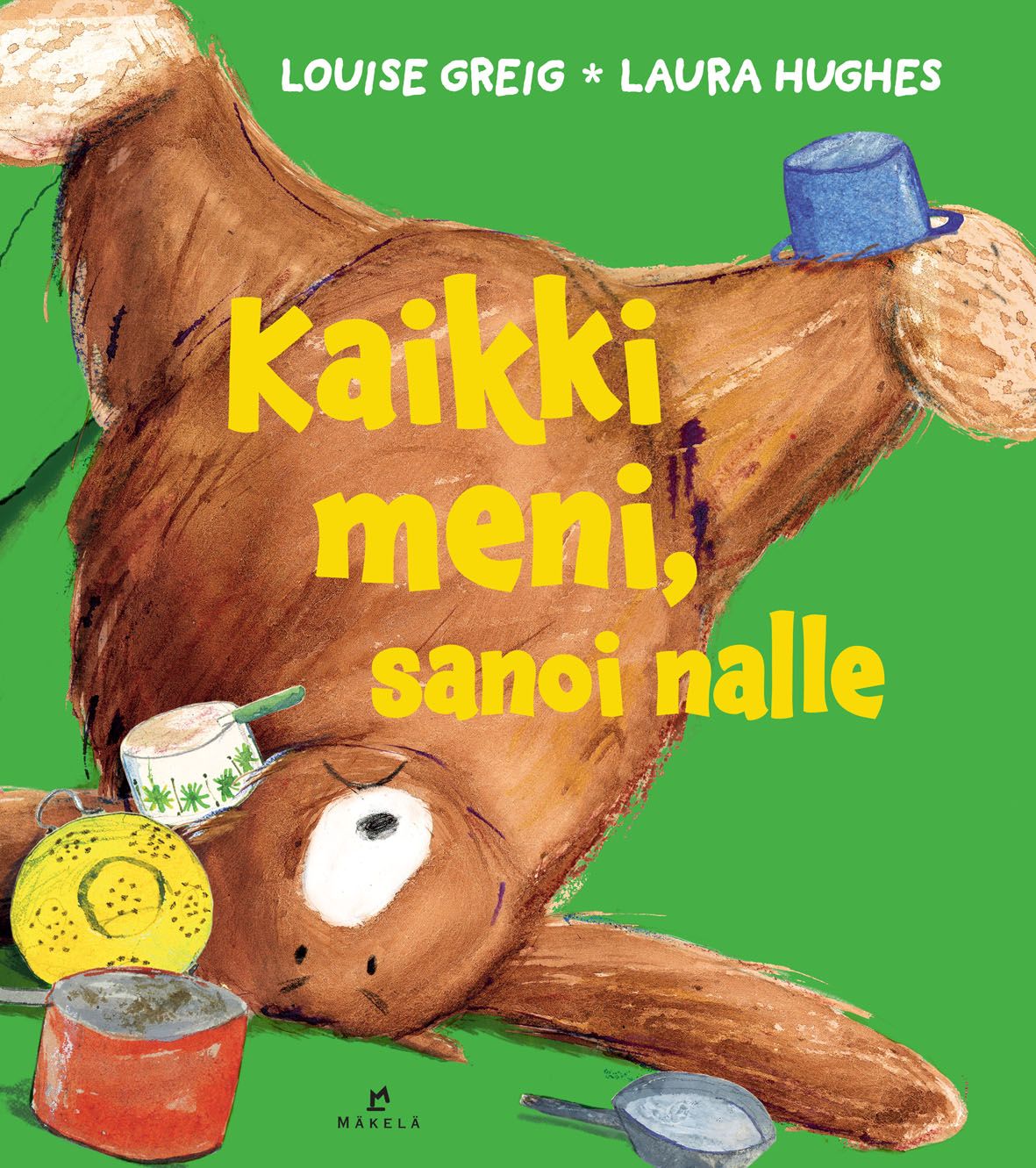 Louise Greig : Kaikki meni, sanoi nalle