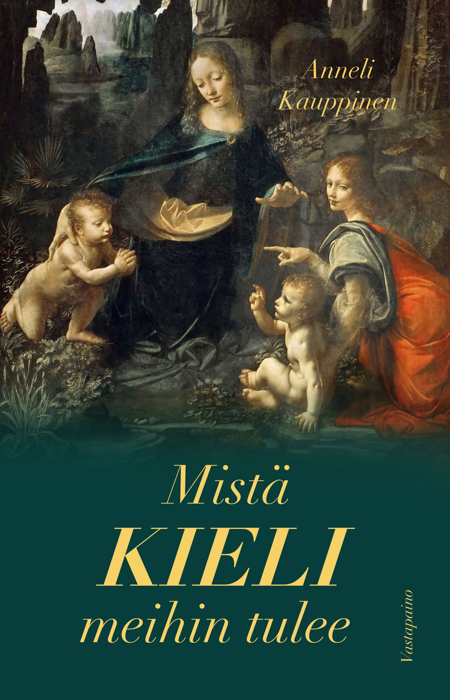 Kirjailijan Anneli Kauppinen käytetty kirja Mistä kieli meihin tulee