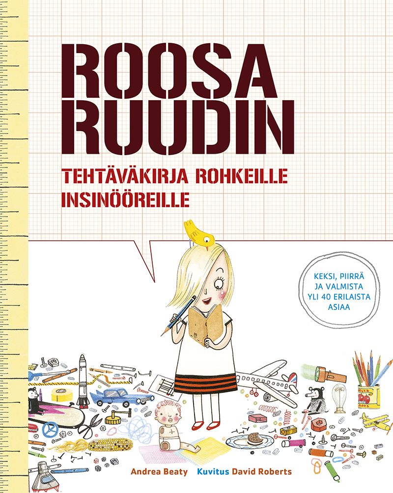 Kirjailijan Andrea Beaty uusi kirja Roosa Ruudin tehtäväkirja rohkeille insinööreille (UUSI)