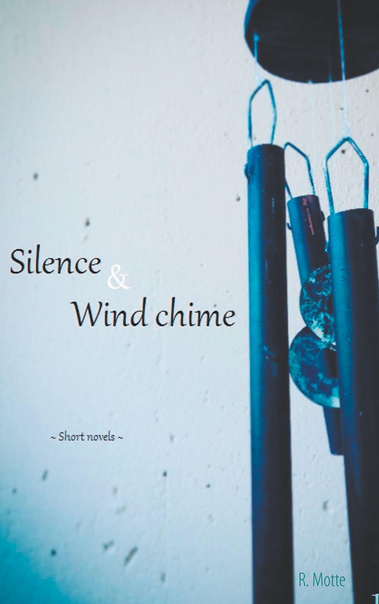 R. Motte : Silence and Wind chime
