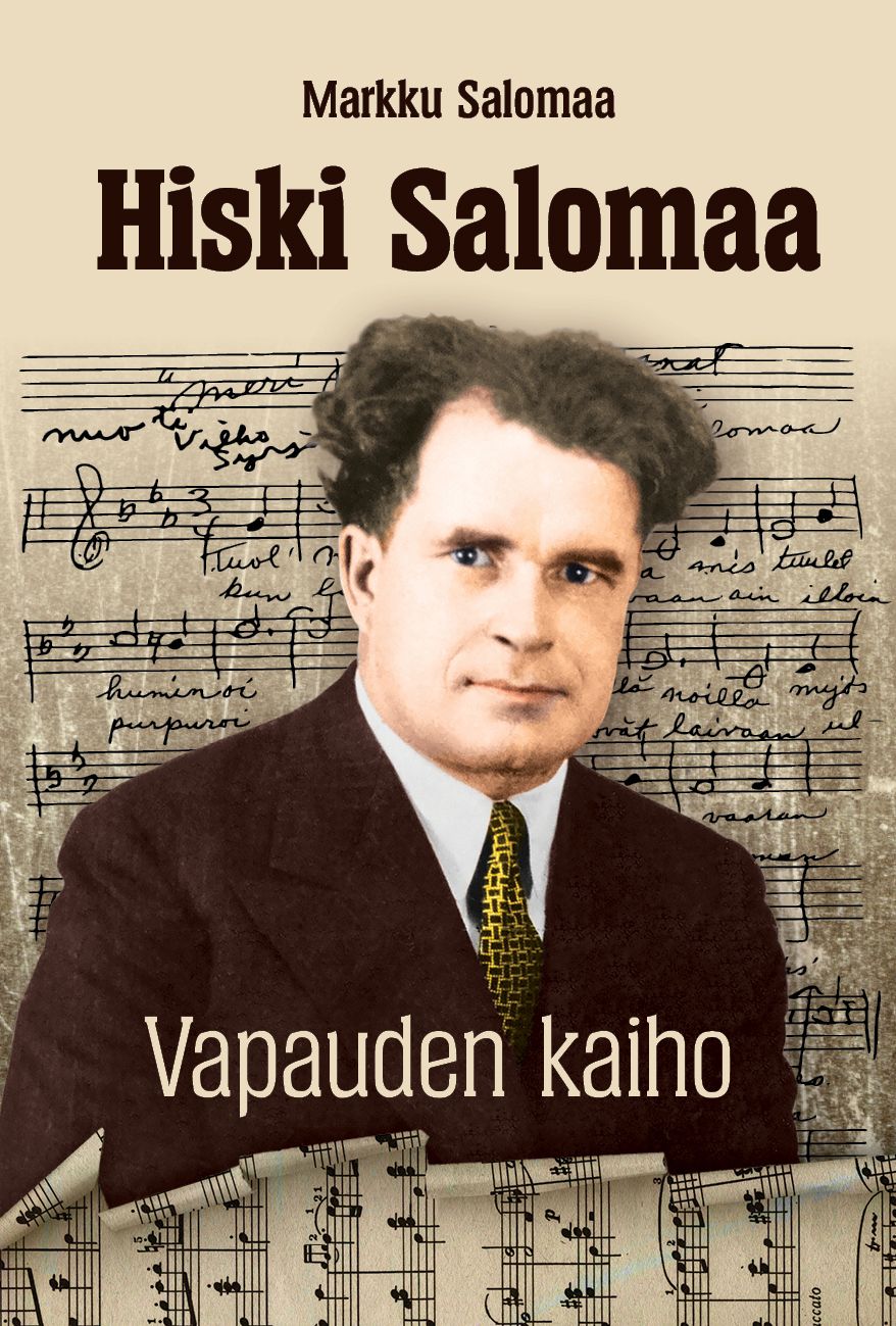 Markku Salomaa : Hiski Salomaa - Vapauden kaiho