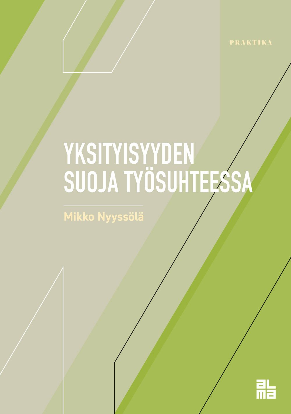 Kirjailijan Mikko Nyyssölä käytetty kirja Yksityisyyden suoja työsuhteessa