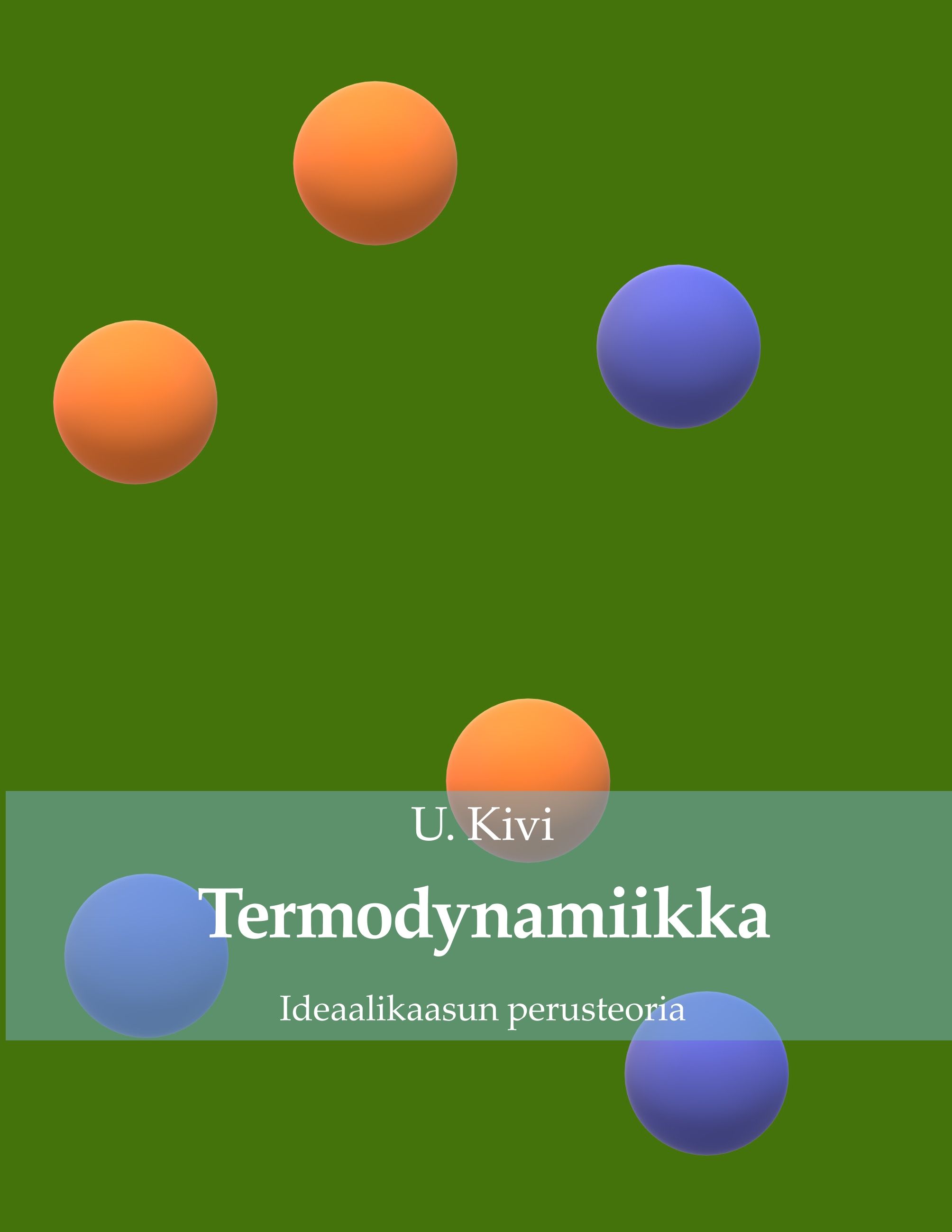Kirjailijan U. Kivi käytetty kirja Termodynamiikka : Ideaalikaasun perusteoria