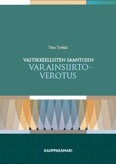 Kirjailijan Timo Torkkel käytetty kirja Vastikkeellisten saantojen varainsiirtoverotus : erityisesti yritysten näkökulmasta - Erityisesti yritysten näkökulmasta