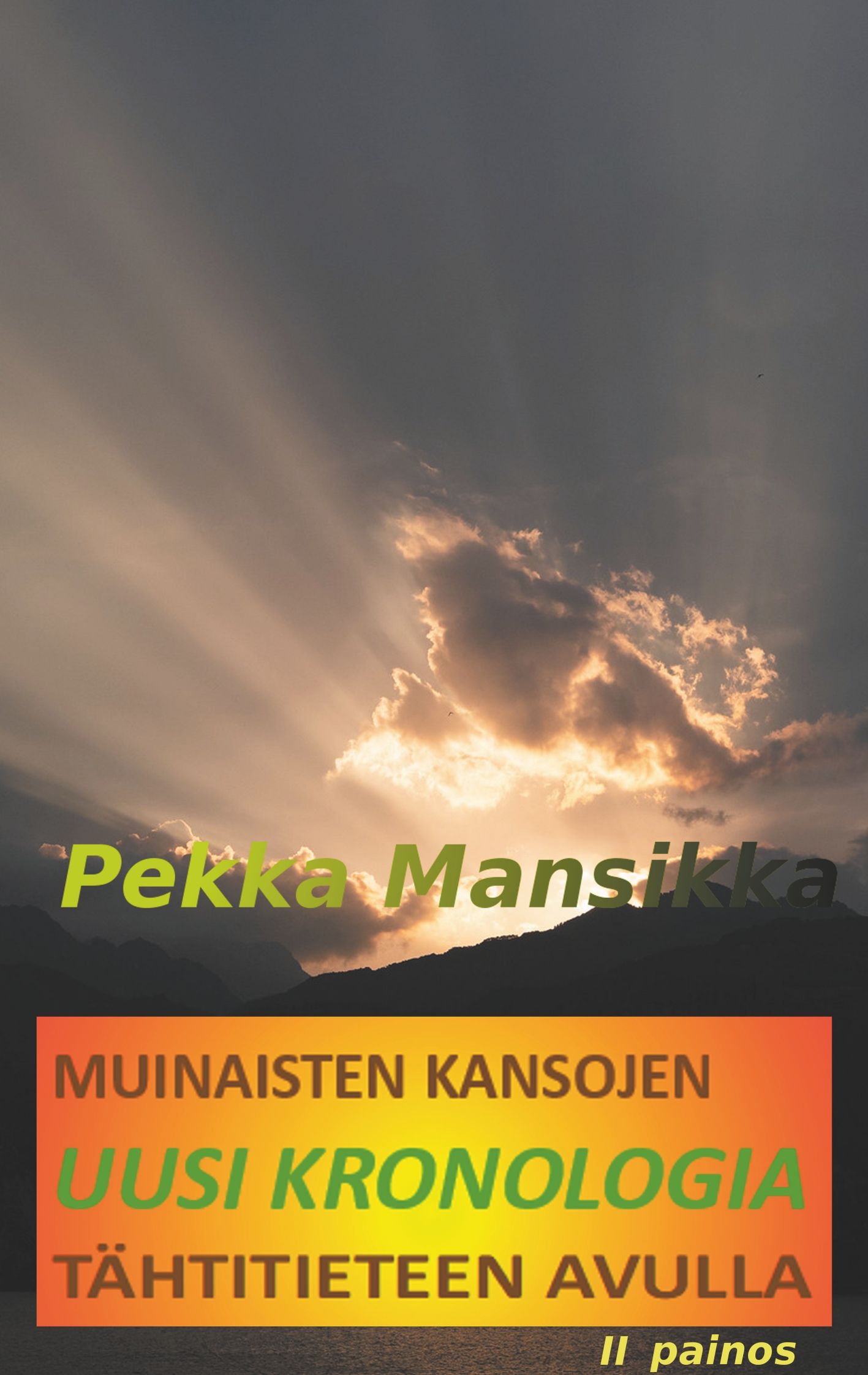 Pekka Mansikka : Muinaisten kansojen uusi kronologia tähtitieteen avulla, II painos