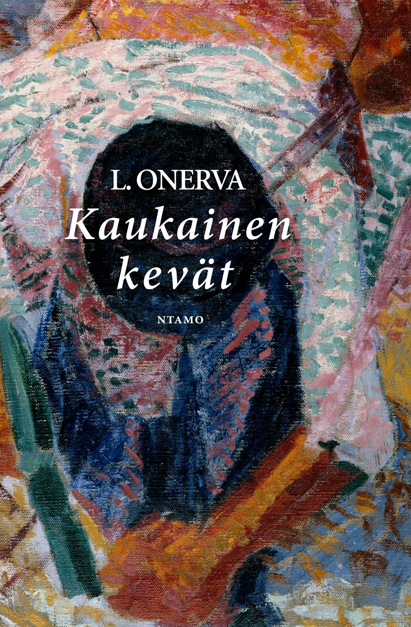 L. Onerva : Kaukainen kevät