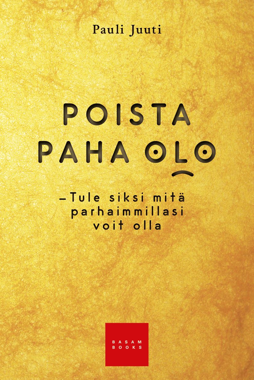 Pauli Juuti : Poista paha olo