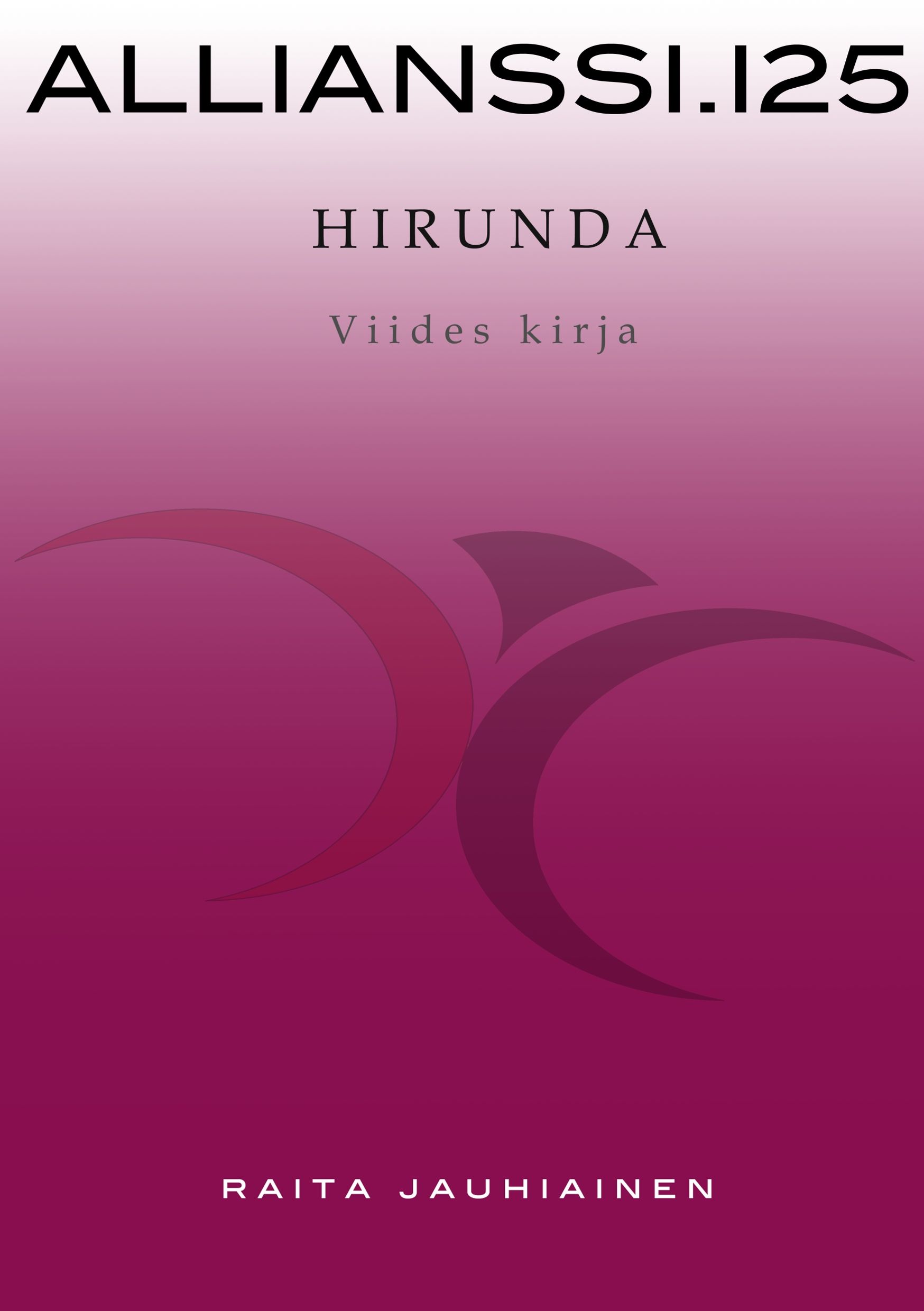 Raita Jauhiainen : Allianssi.125: Hirunda