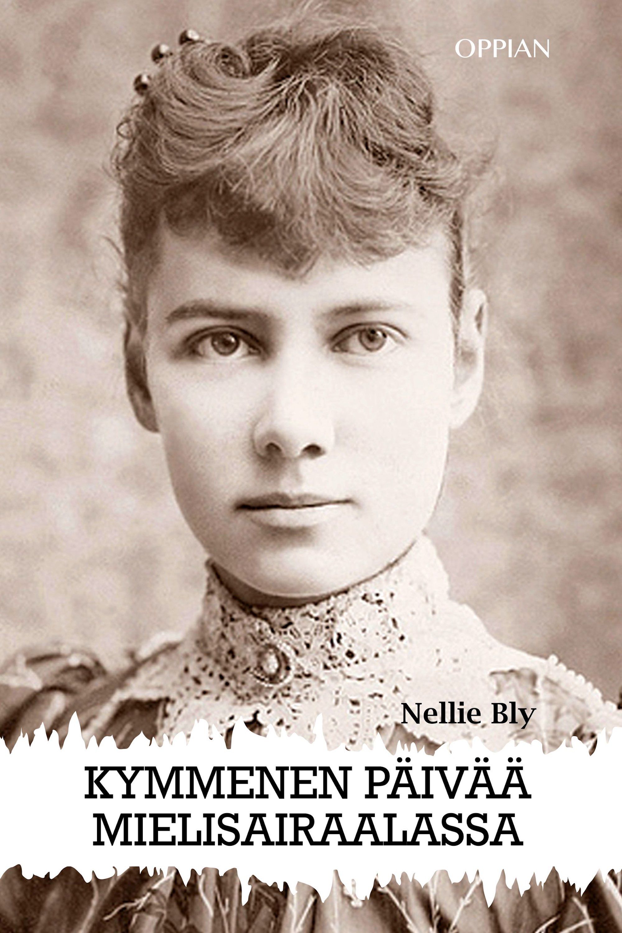 Nellie Bly : Kymmenen päivää mielisairaalassa