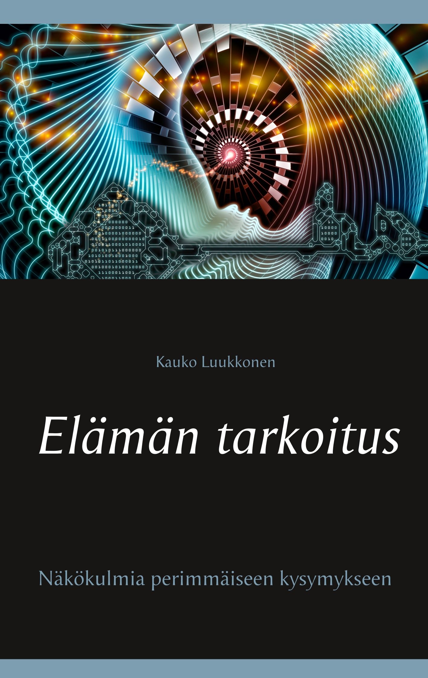 Kauko Luukkonen : Elämän tarkoitus