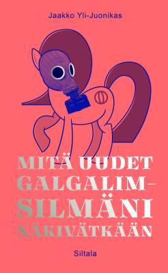 Kirjailijan Jaakko Yli-Juonikas uusi kirja Mitä uudet Galgalim-silmäni näkivätkään (UUSI)