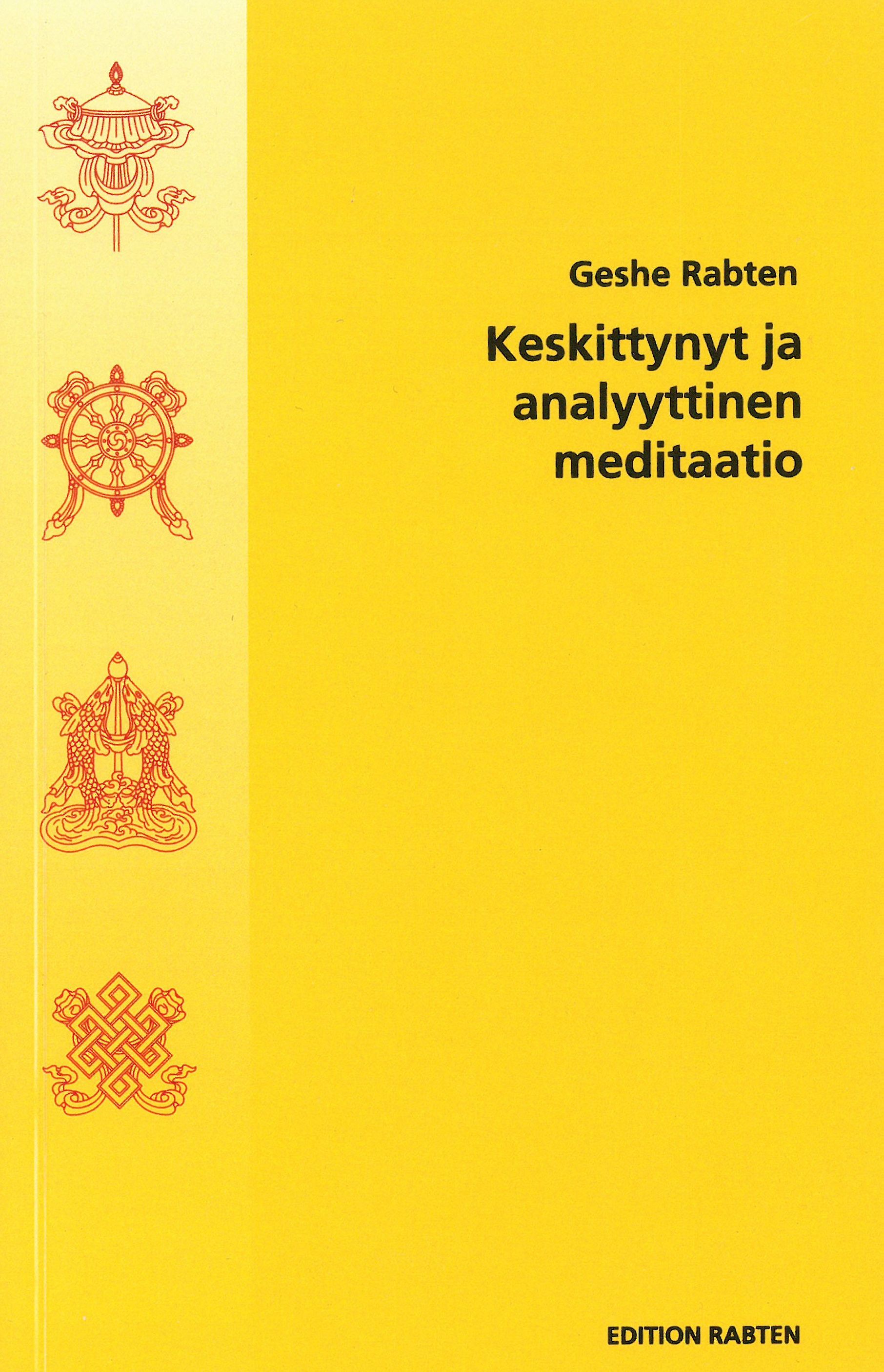 Geshe Rabten : Keskittynyt ja analyyttinen meditaatio