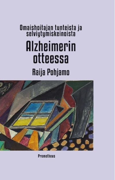 Raija Pohjamo : Alzheimerin otteessa