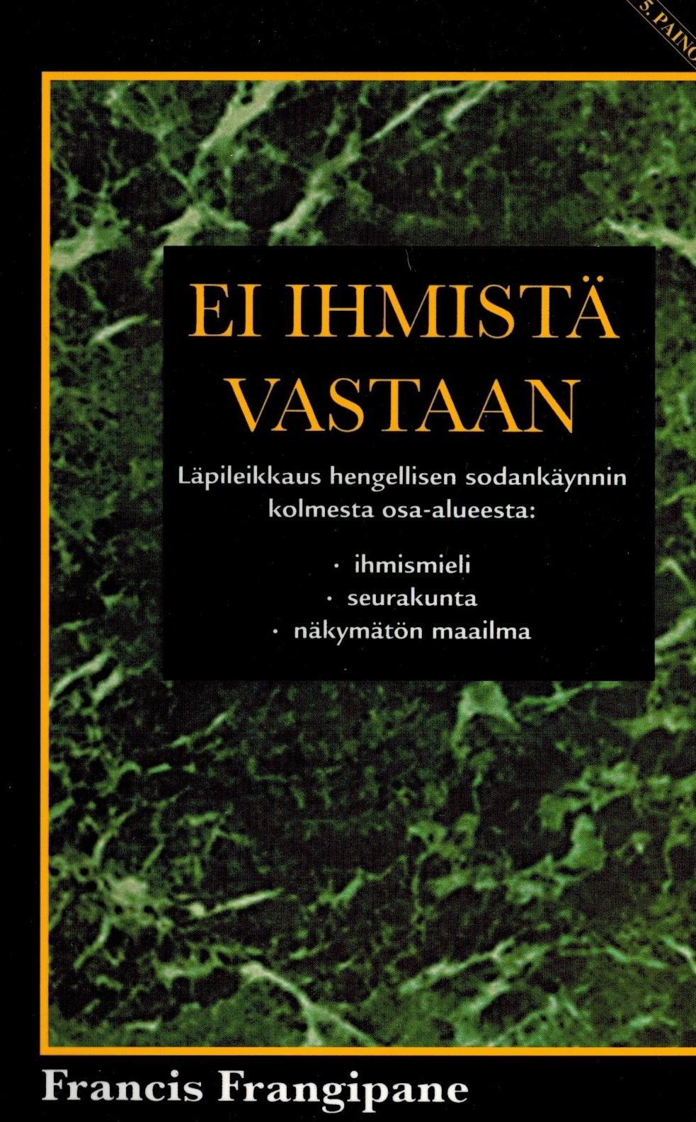 Frangipane Francis : Ei ihmistä vastaan