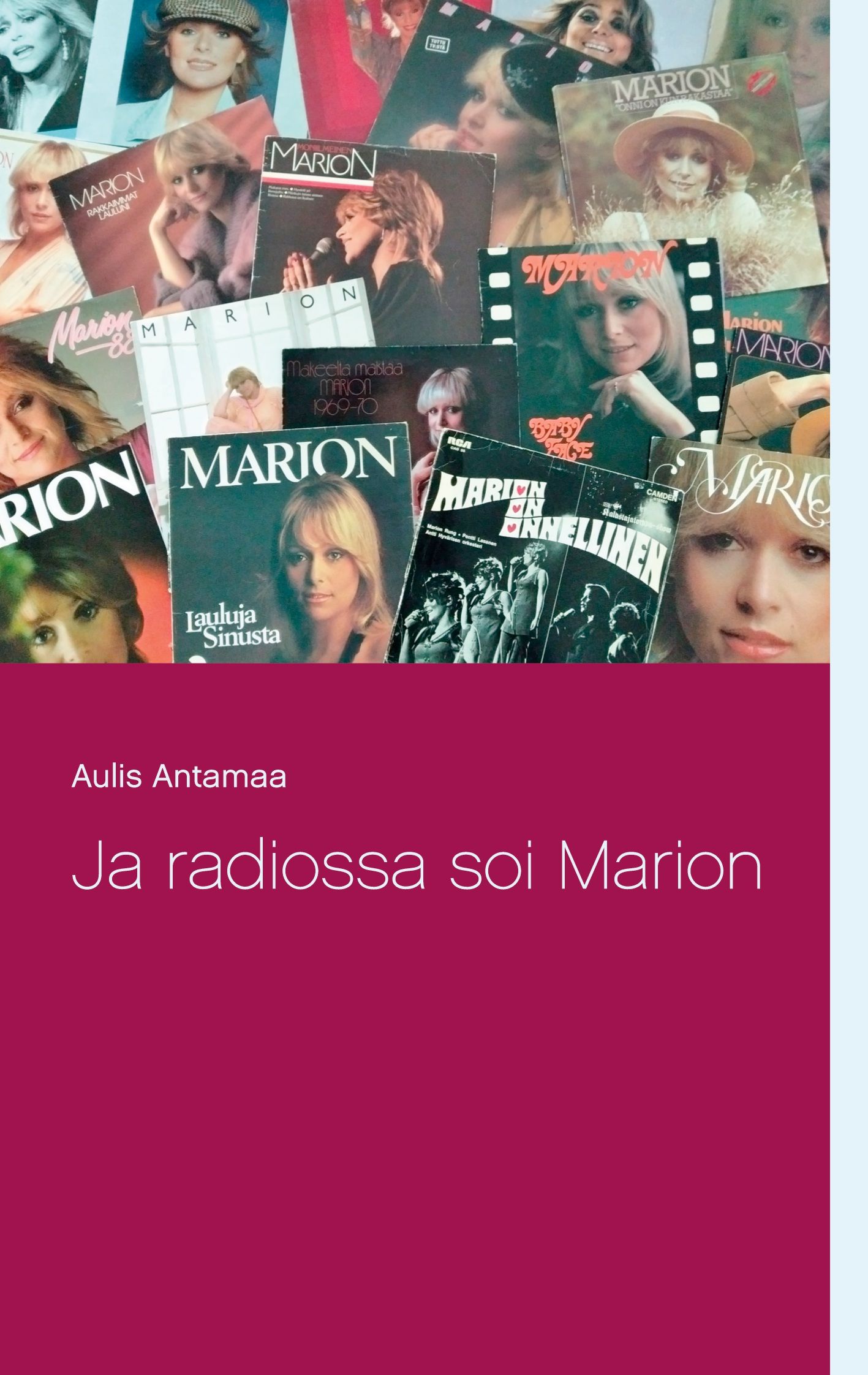 Aulis Antamaa : Ja radiossa soi Marion