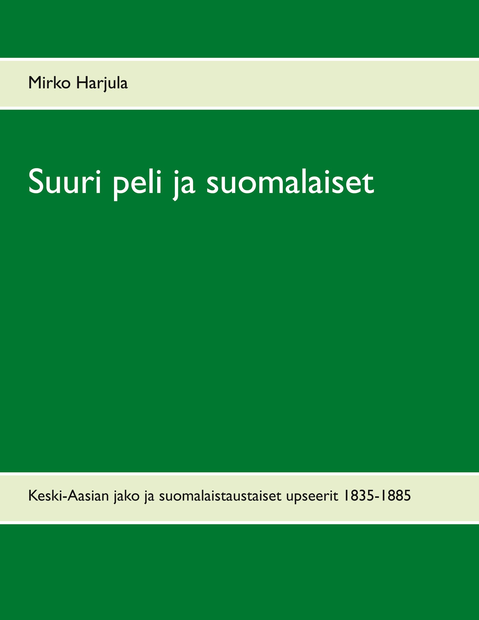 Mirko Harjula : Suuri peli ja suomalaiset