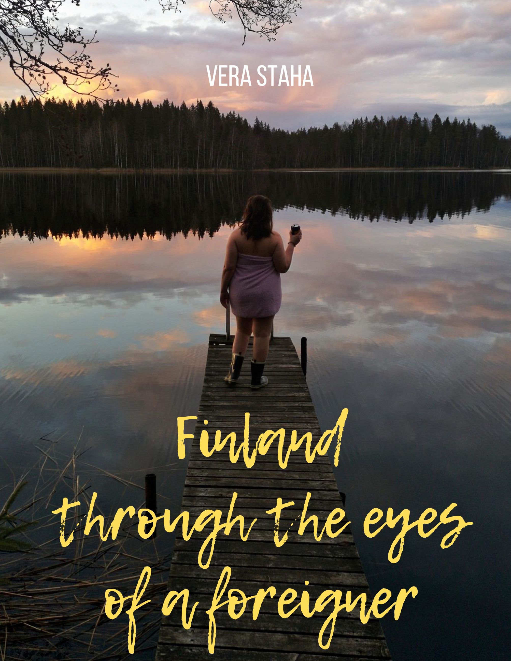Vera Staha : Finland through the eyes of a foreigner