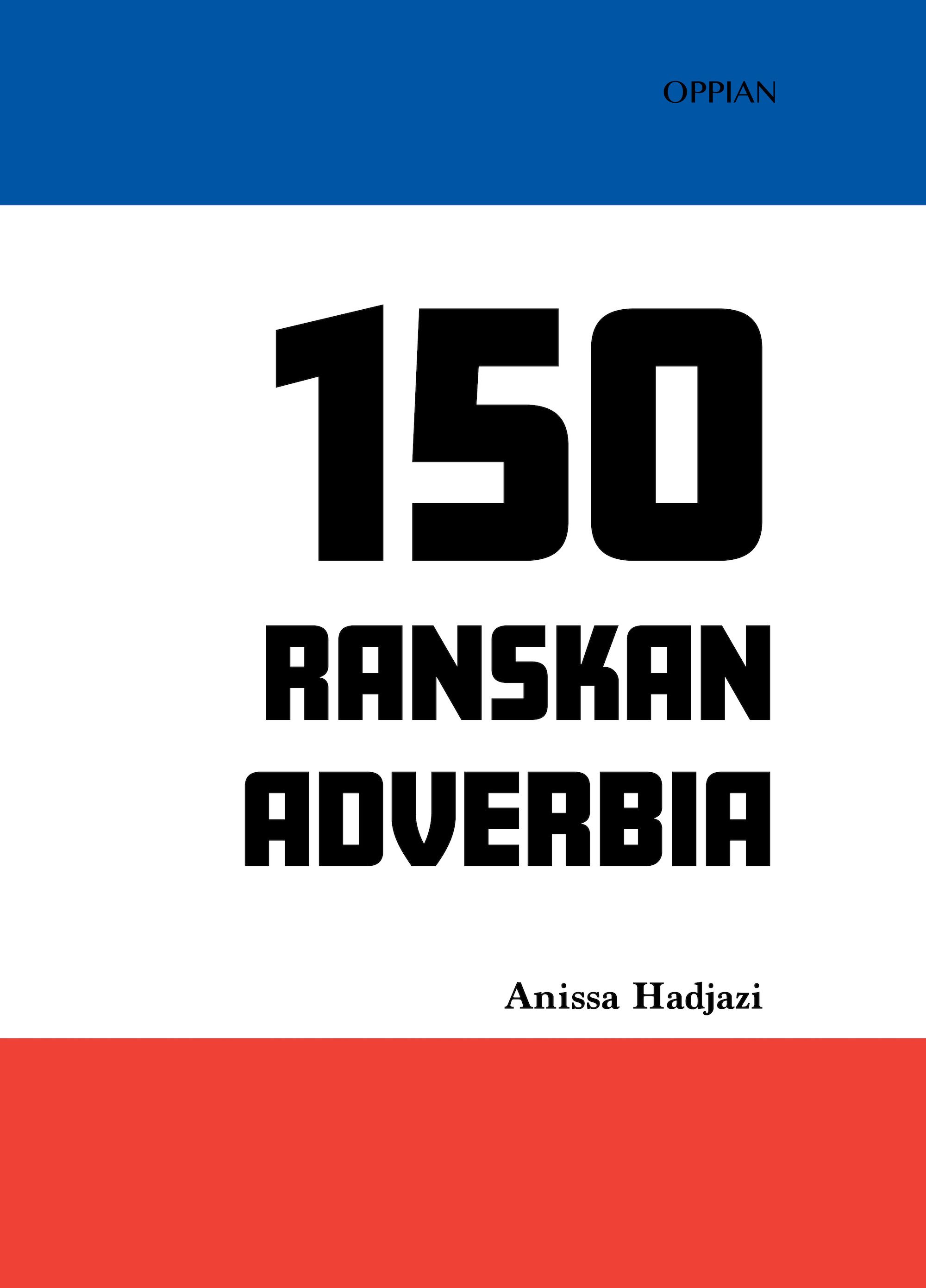 Anissa Hadjazi : 150 ranskan adverbia