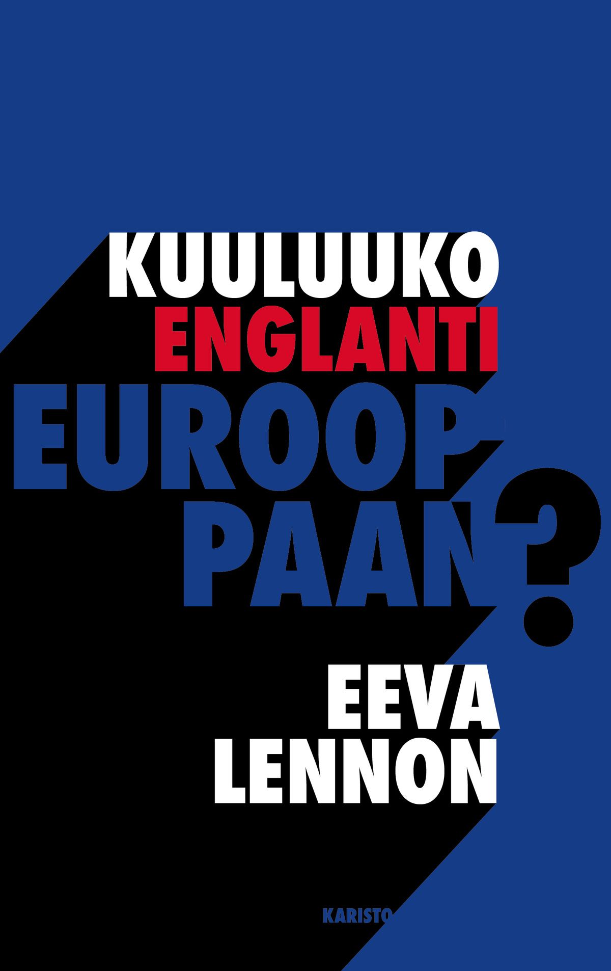 Eeva Lennon : Kuuluuko Englanti Eurooppaan?