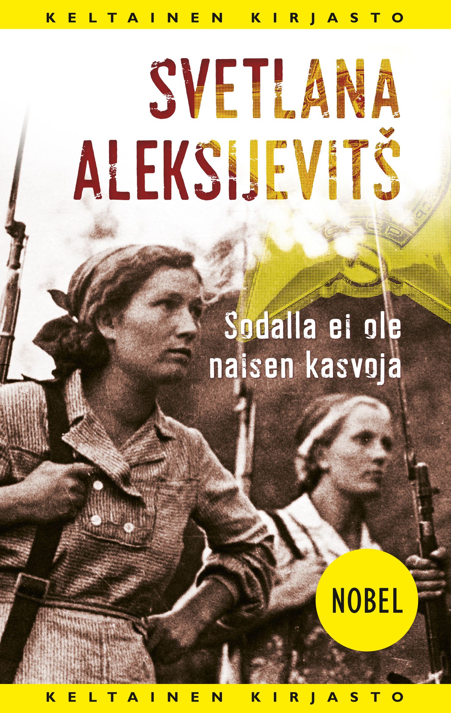 Kirjailijan Svetlana Aleksijevits käytetty kirja Sodalla ei ole naisen kasvoja