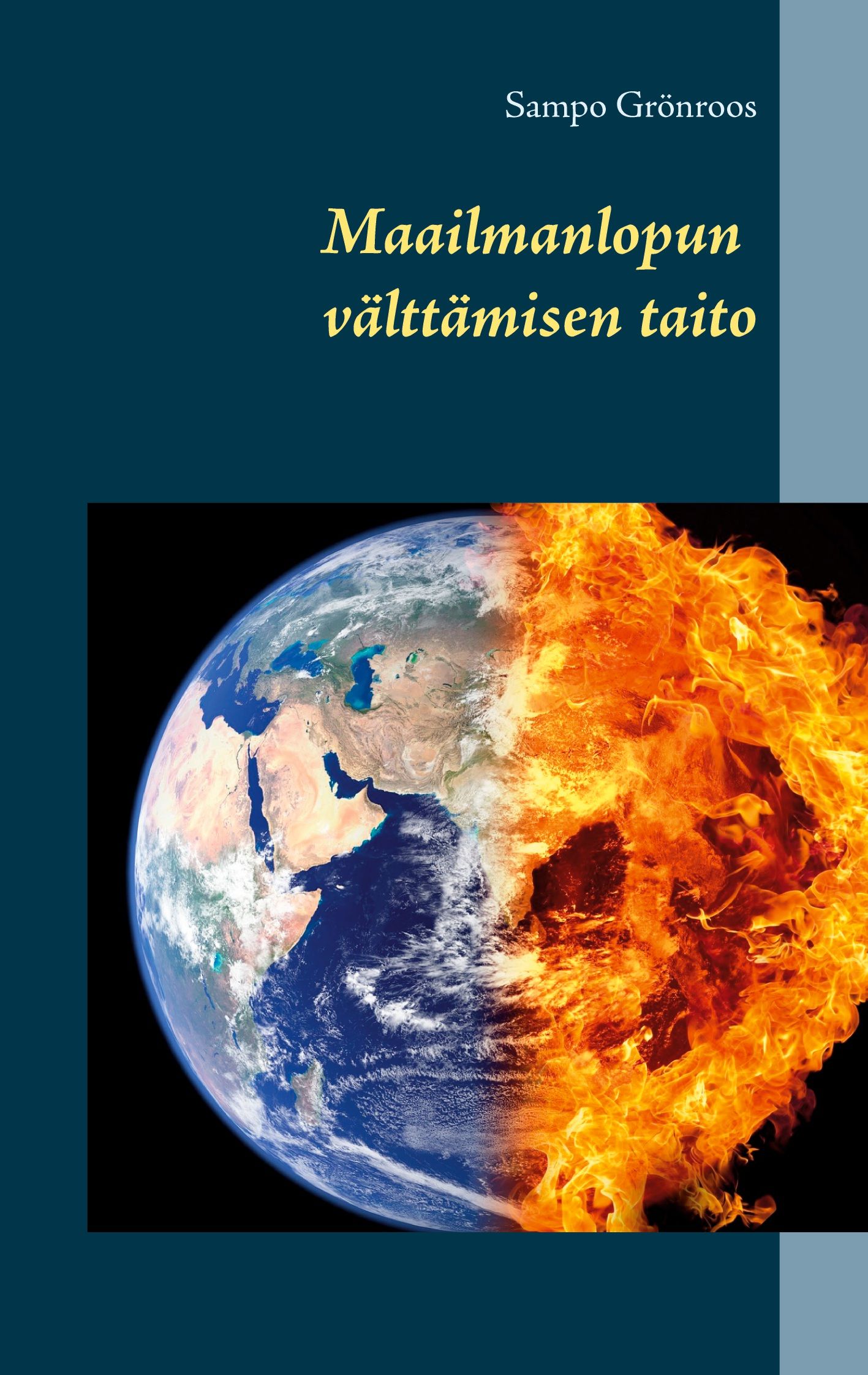 Sampo Grönroos : Maailmanlopun välttämisen taito