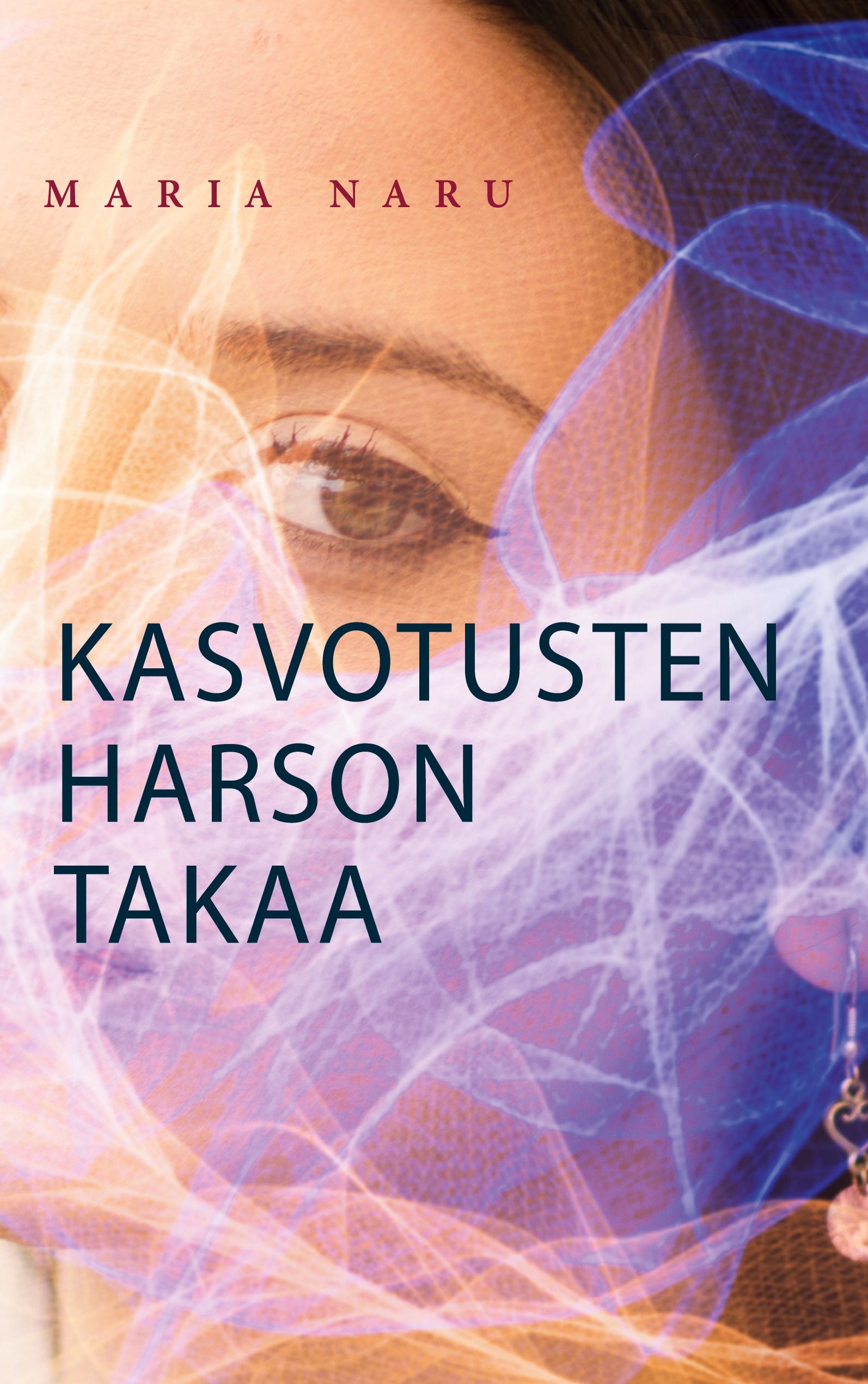 Maria Naru : Kasvotusten harson takaa