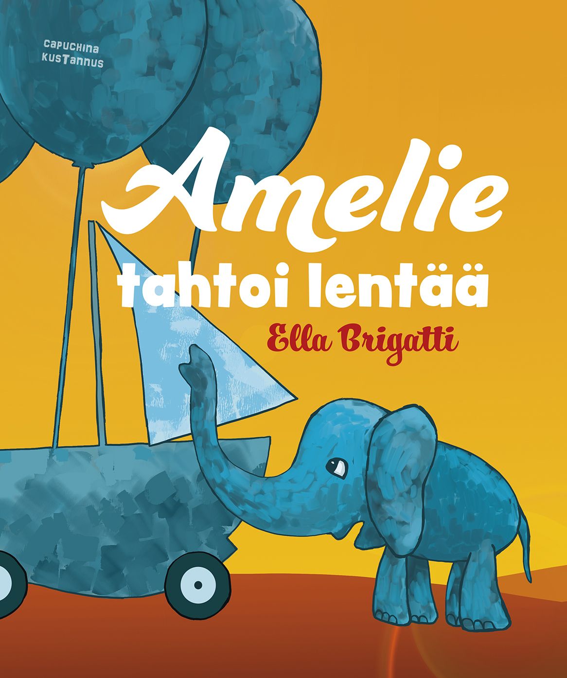 Kirjailijan Ella Brigatti käytetty kirja Amelie tahtoi lentää