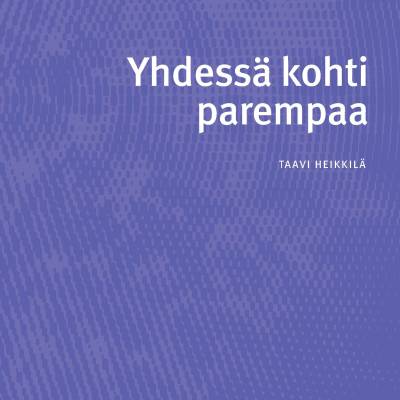 Taavi Heikkilä : Yhdessä kohti parempaa
