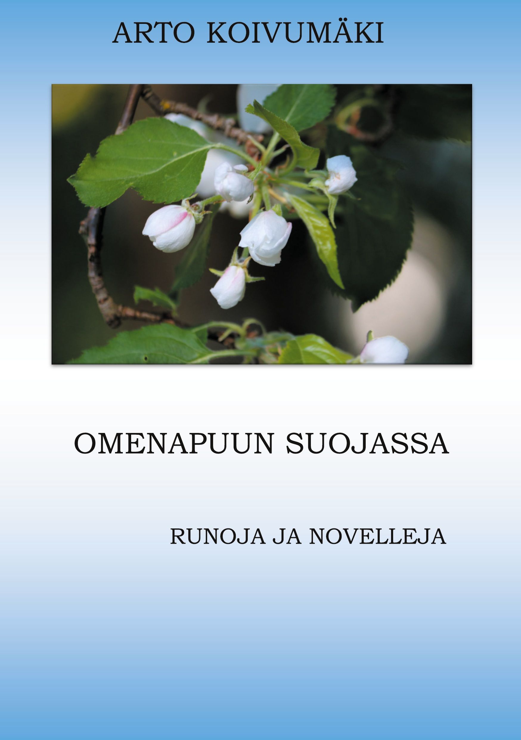 Arto Koivumäki : Omenapuun suojassa