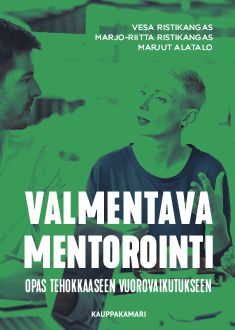 Vesa Ristikangas & Marjo-Riitta Ristikangas & Marjut Alatalo : Valmentava mentorointi