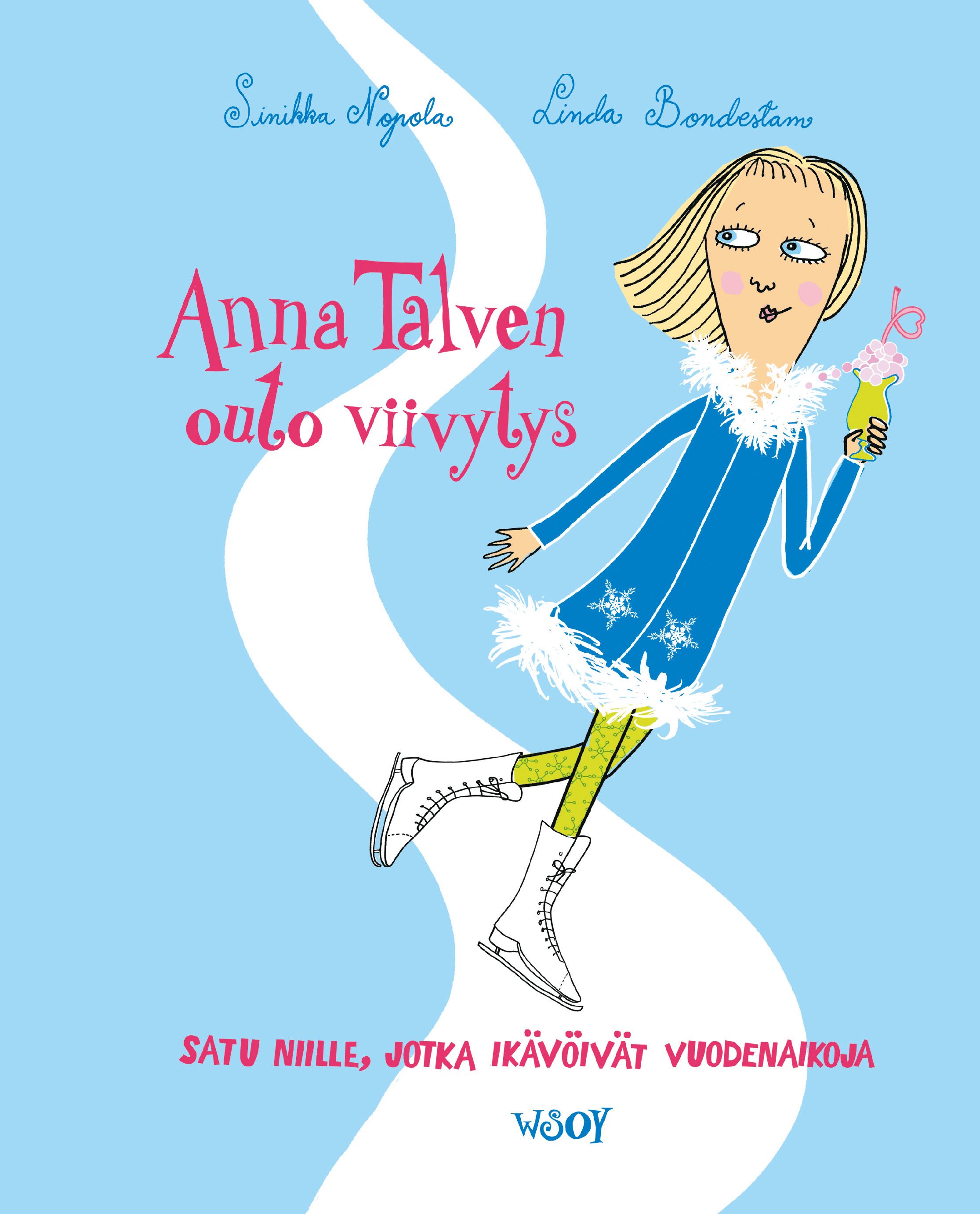 Kirjailijan Sinikka Nopola käytetty kirja Anna Talven outo viivytys : satu niille, jotka ikävöivät vuodenaikoja