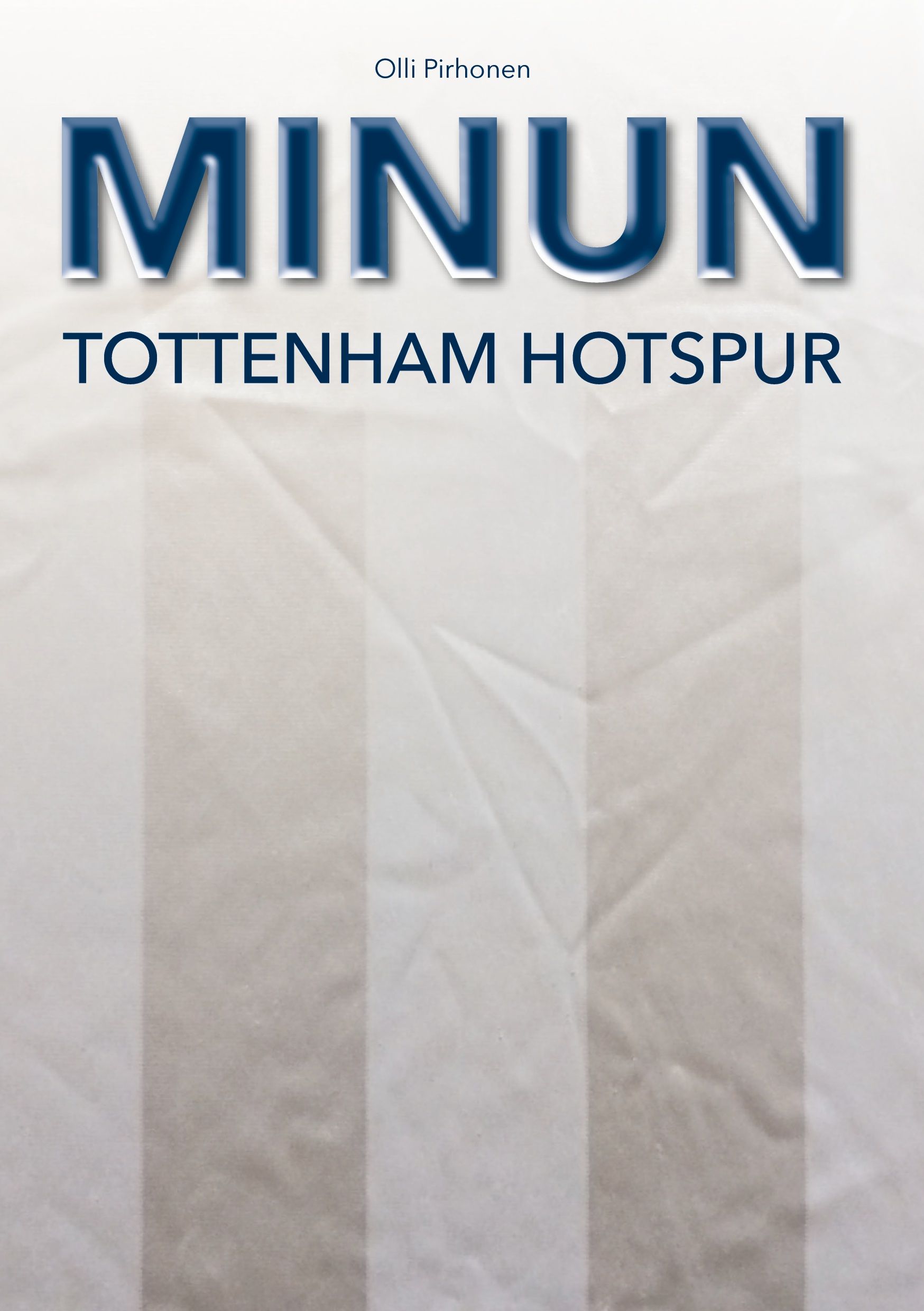 Olli Pirhonen : MINUN Tottenham Hotspur