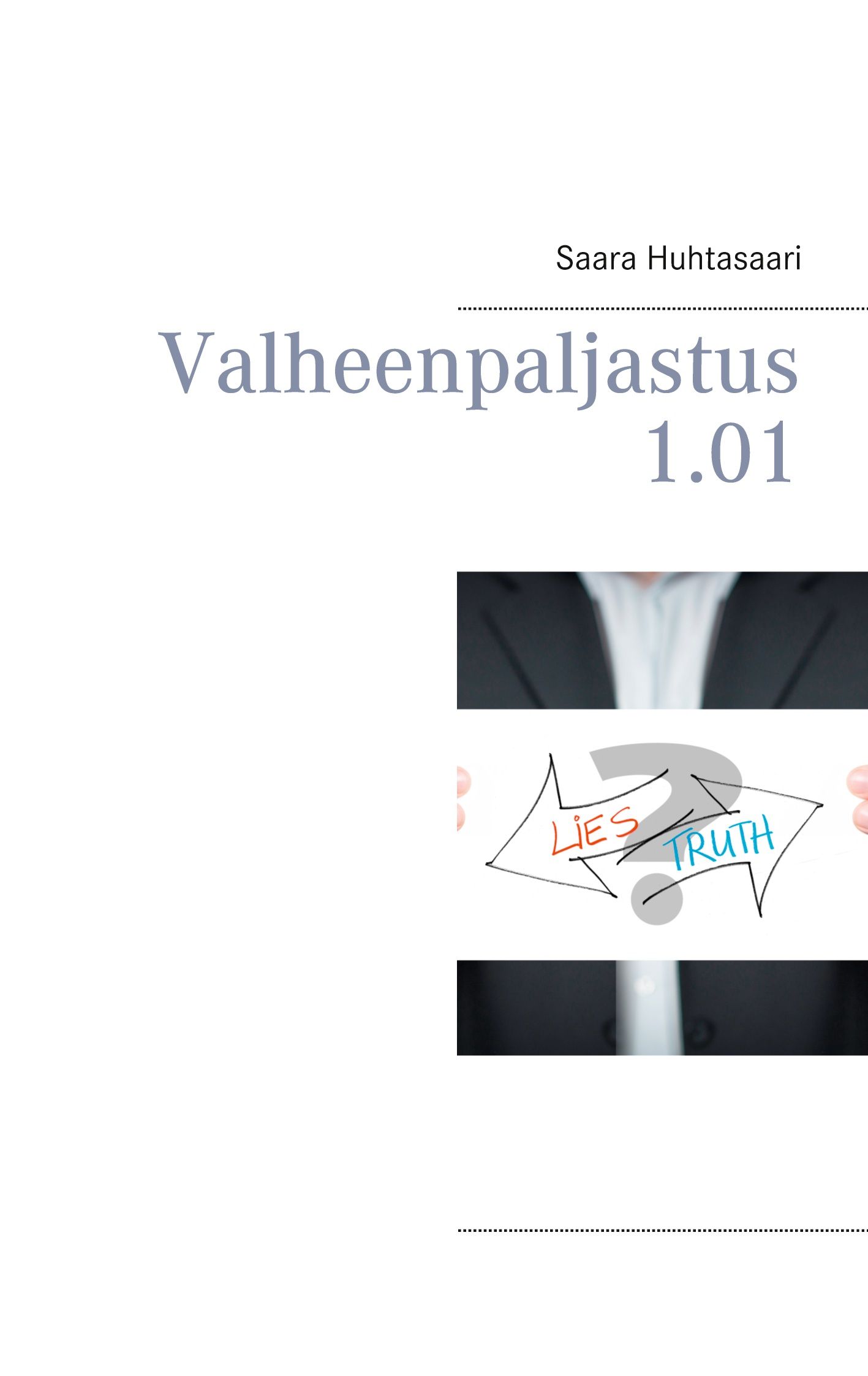 Saara Huhtasaari : Valheenpaljastus 1.01