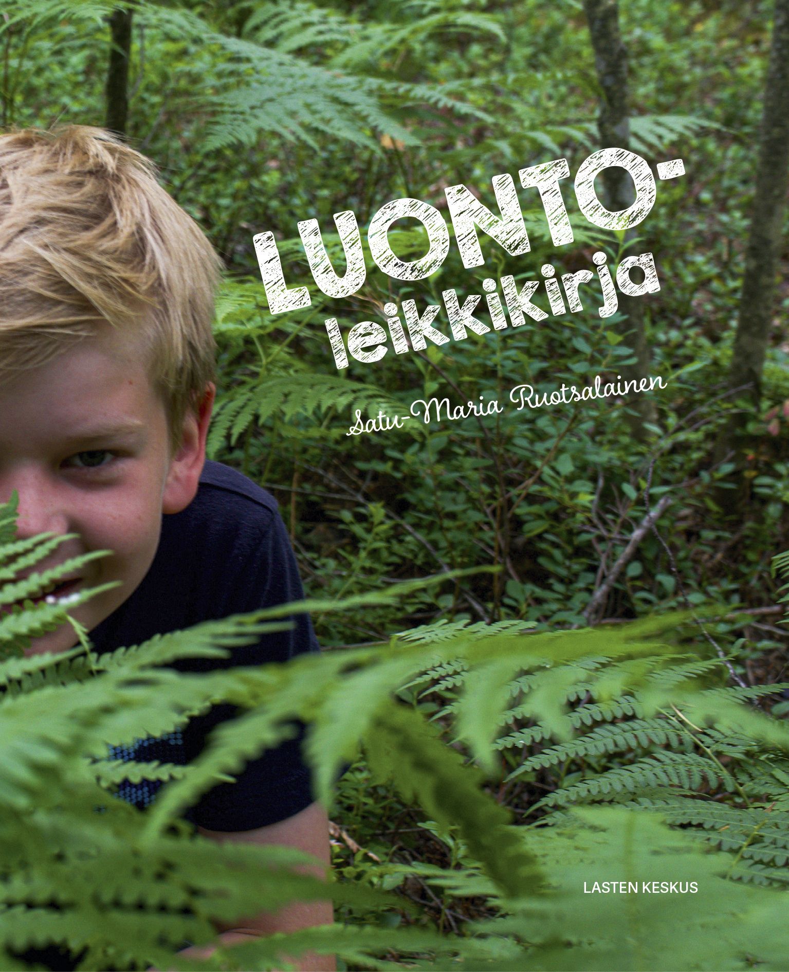 Satu-Maria Ruotsalainen : Luontoleikkikirja