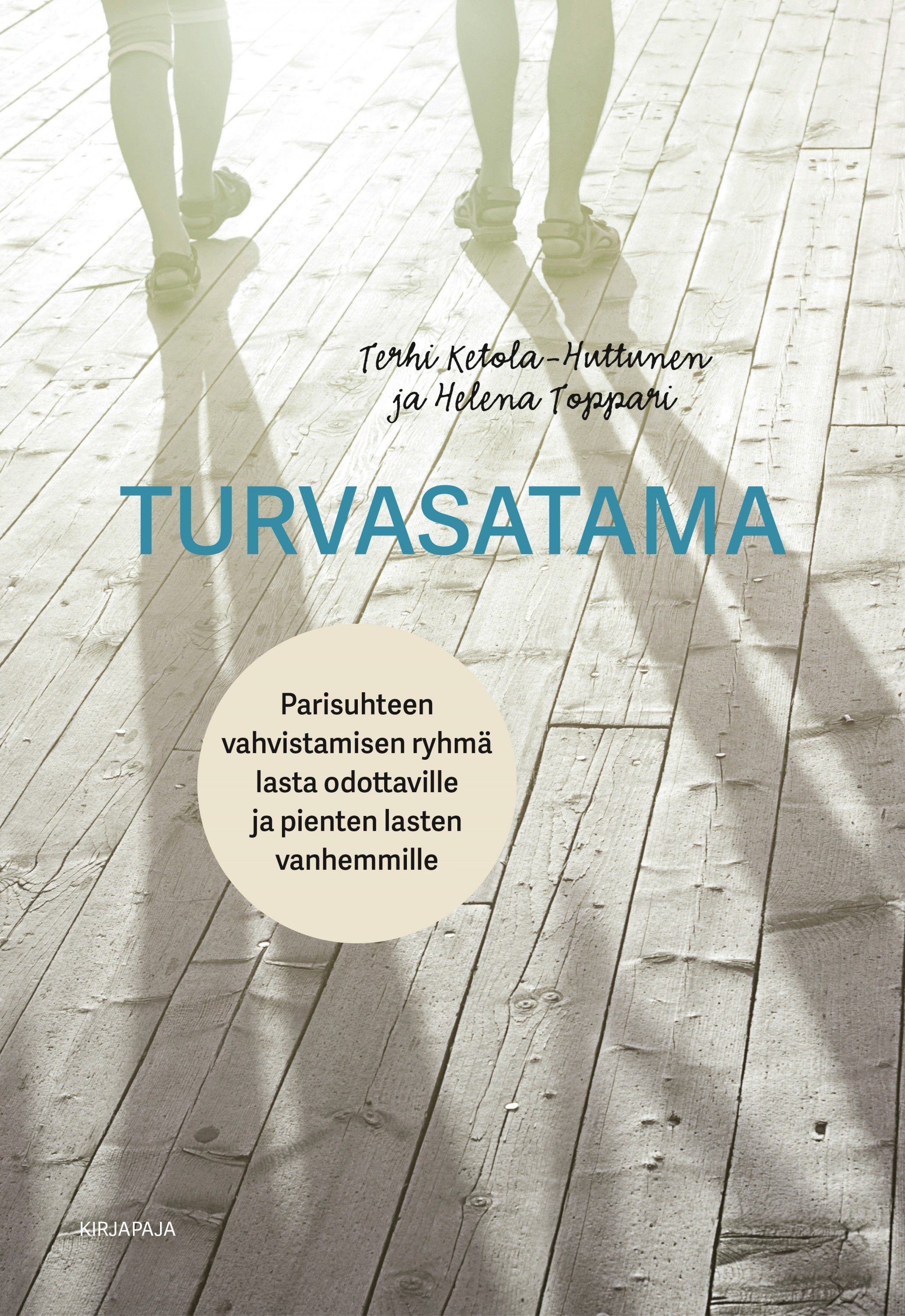 Terhi Ketola-Huttunen & Helena Toppari : Turvasatama