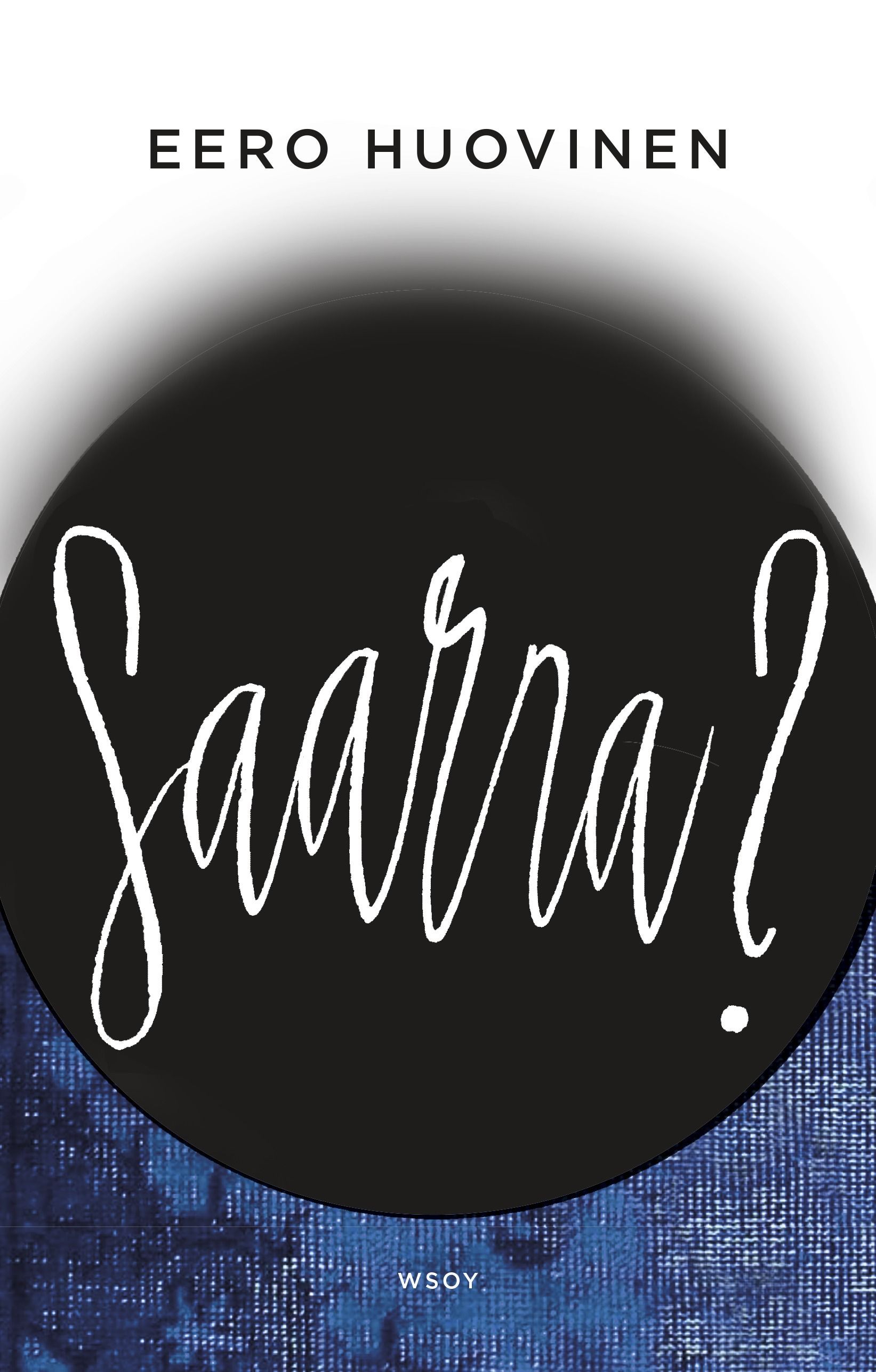 Eero Huovinen : Saarna?