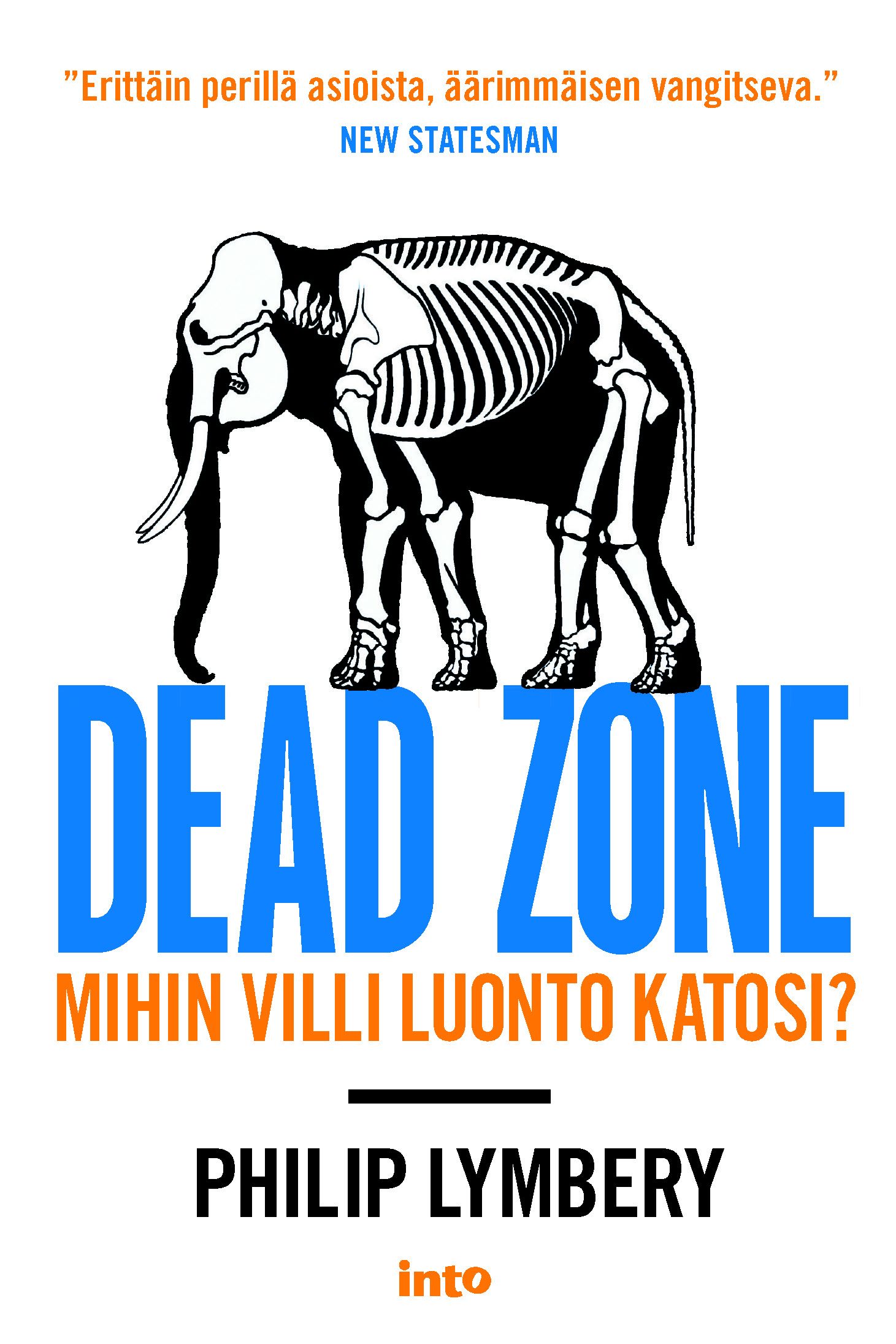 Kirjailijan Philip Lymbery uusi kirja Dead zone : mihin villi luonto katosi? (UUSI)