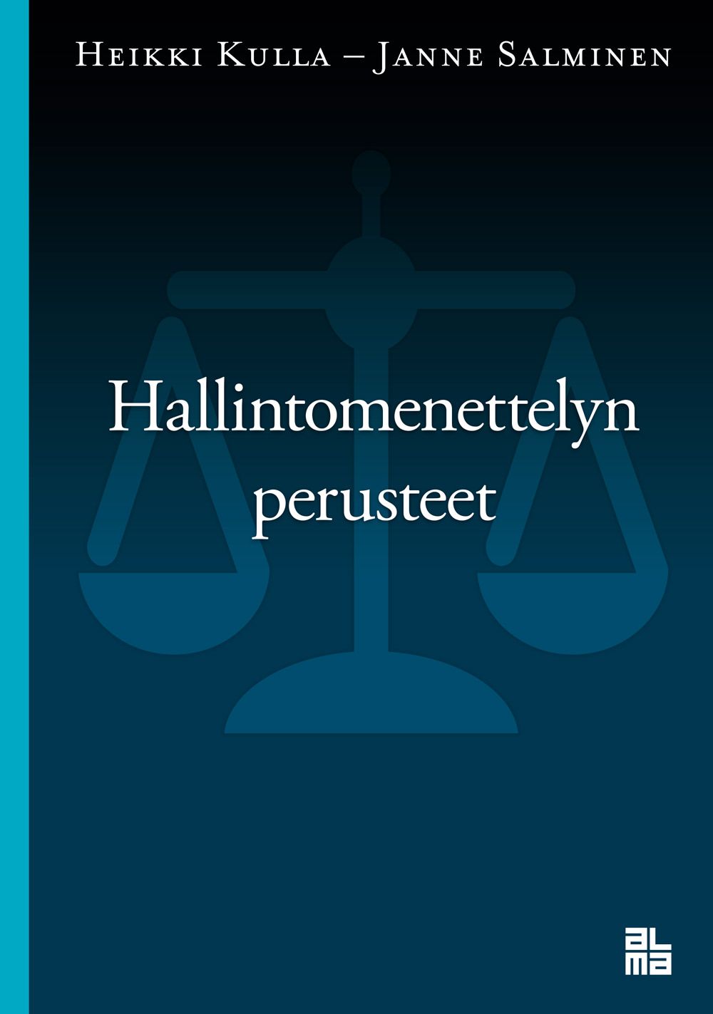 Heikki Kulla & Janne Salminen : Hallintomenettelyn perusteet