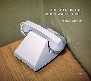 Elina Heikka : Kun sota on ohi – When War Is Over