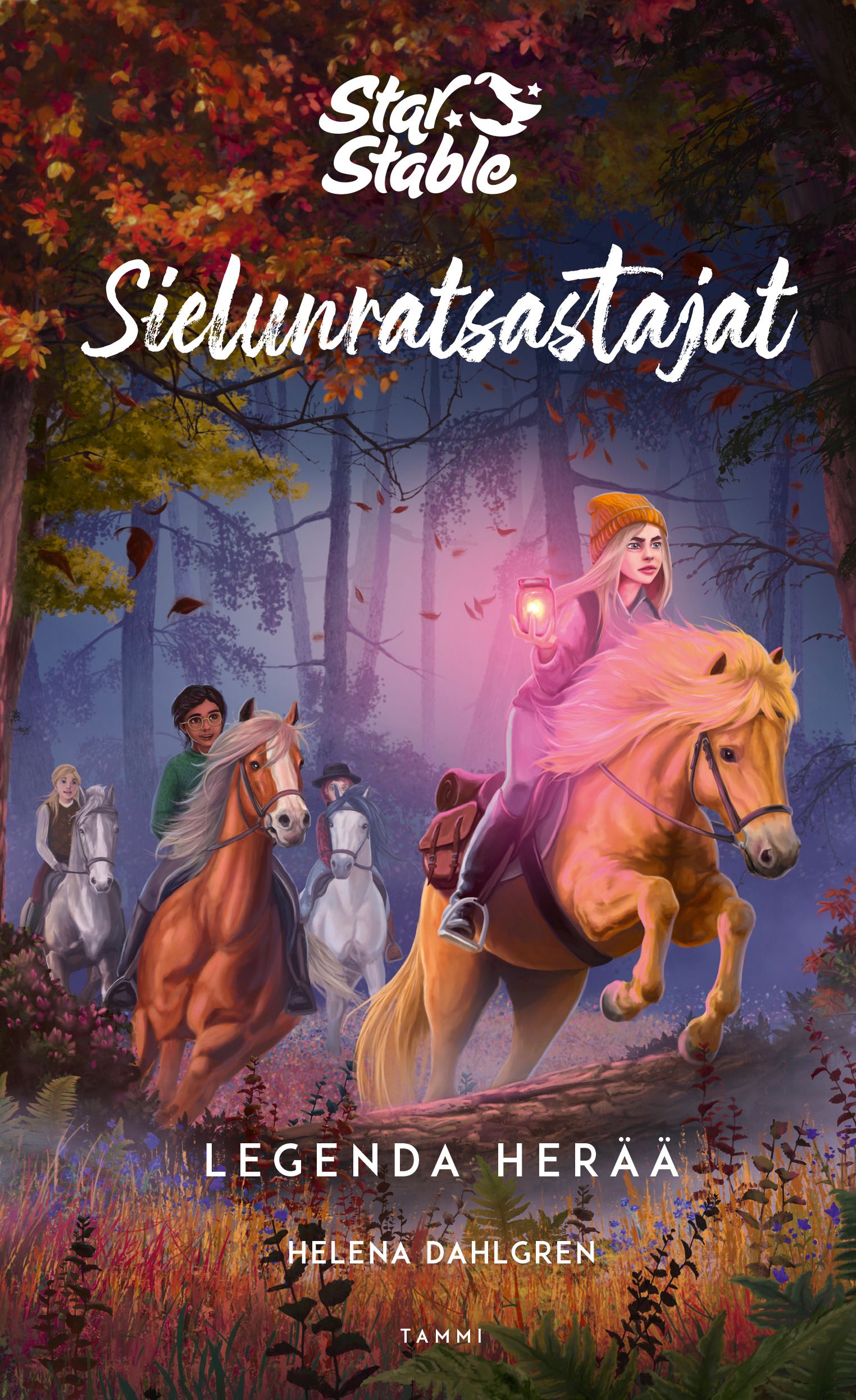 Helena Dahlgren : Star Stable. Sielunratsastajat #2: Legenda herää