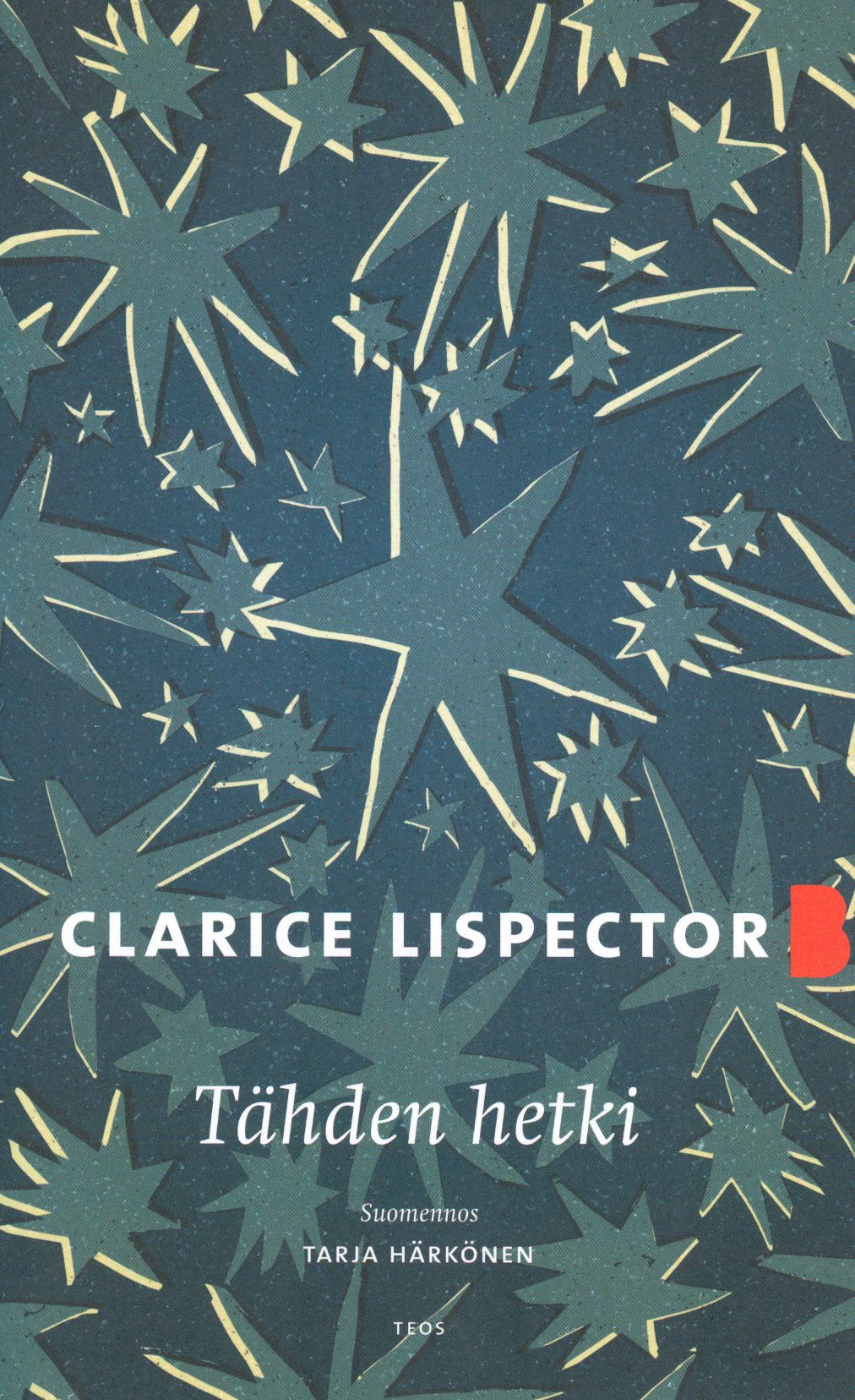 Kirjailijan Clarice Lispector uusi kirja Tähden hetki (UUSI)