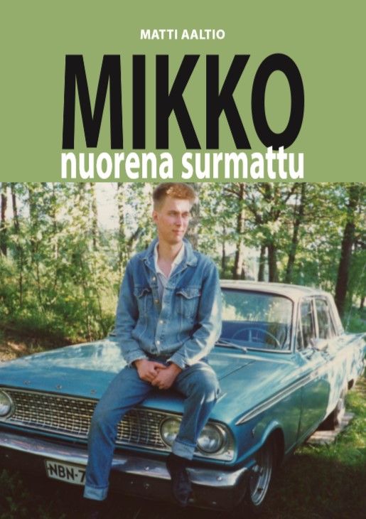 Matti Aaltio : Mikko - nuorena surmattu