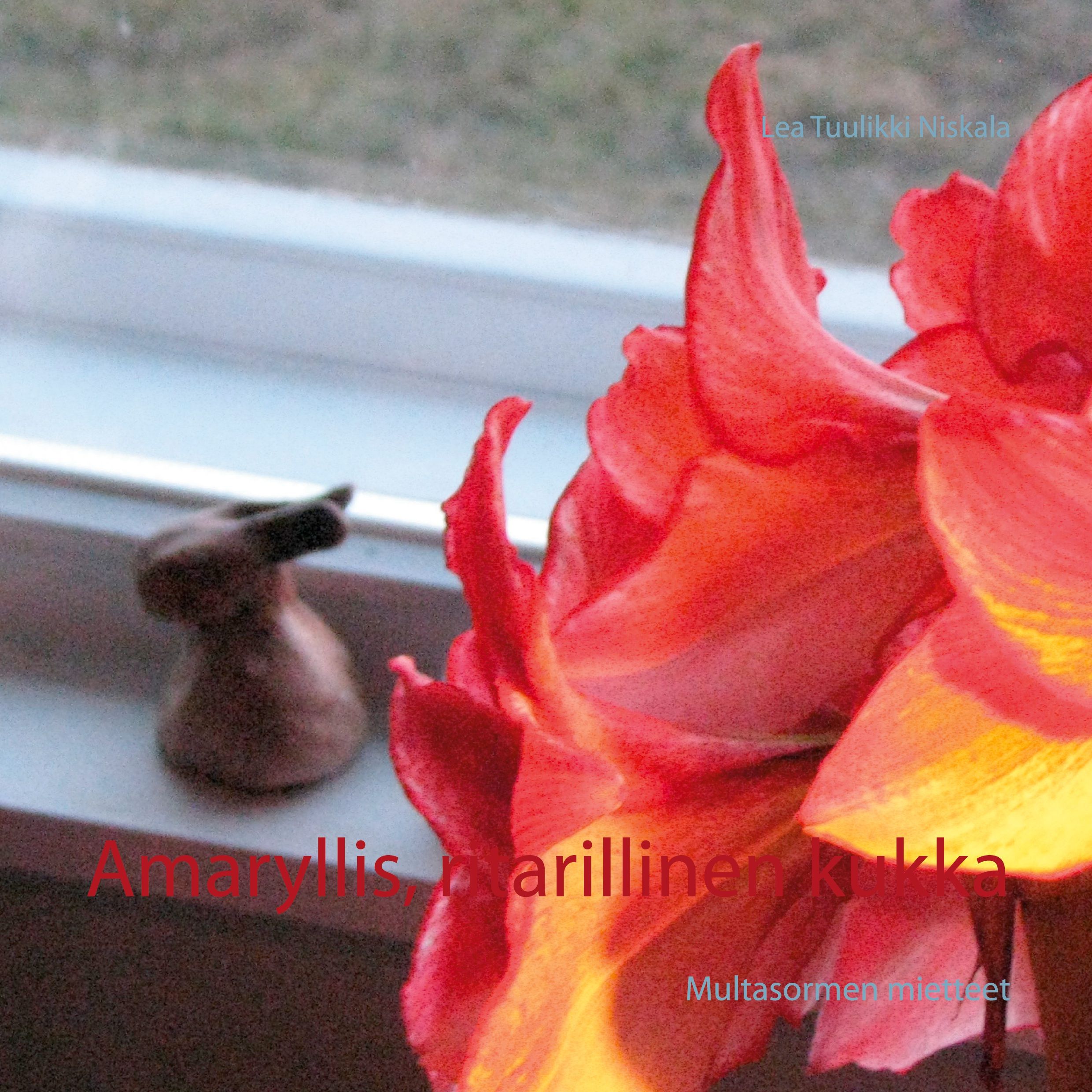 Lea Tuulikki Niskala : Amaryllis, ritarillinen kukka